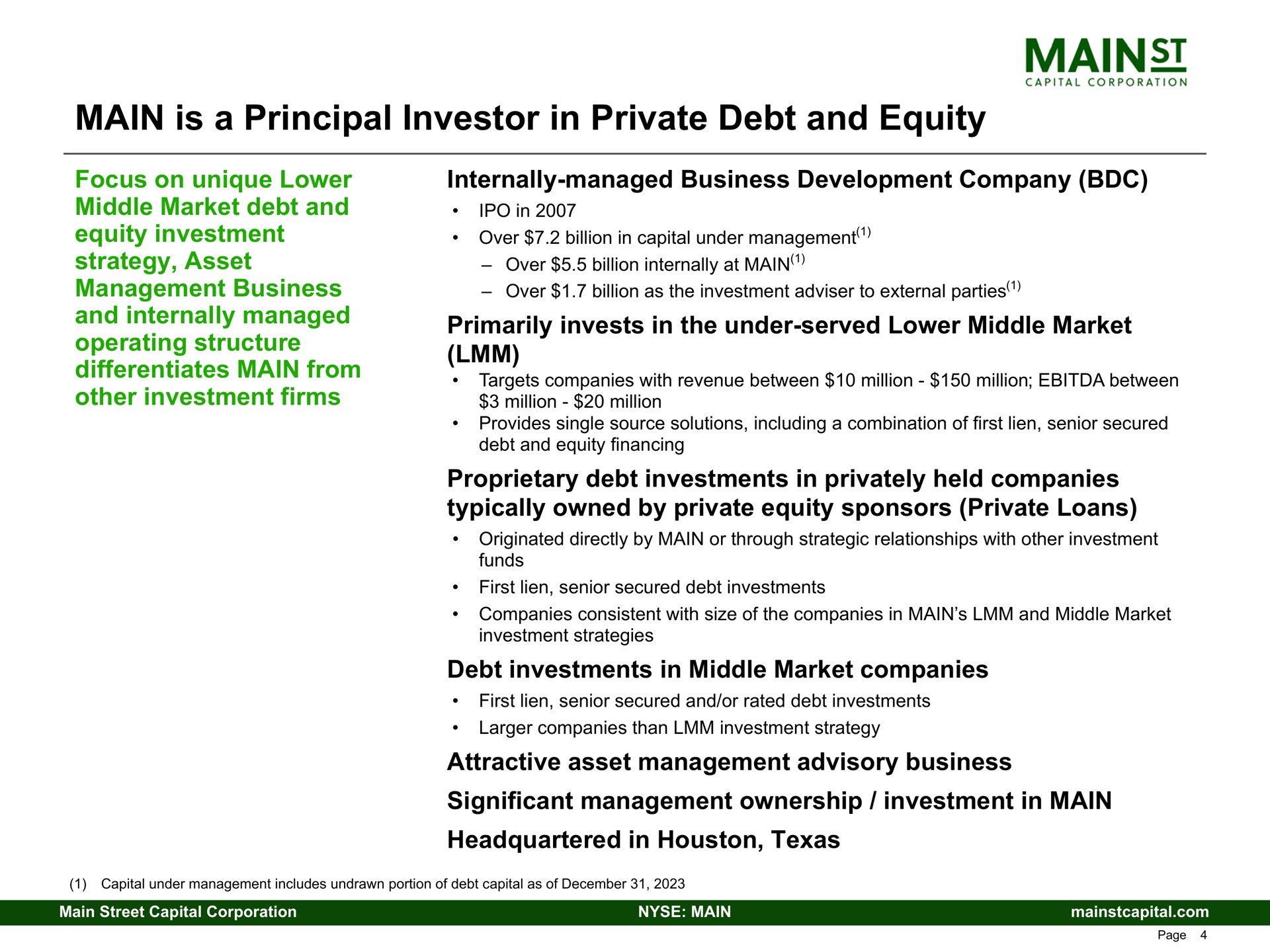 main is a principal investor in private debt and equity mains internally managed primarily invests the under served lower middle market | Main Street Capital
