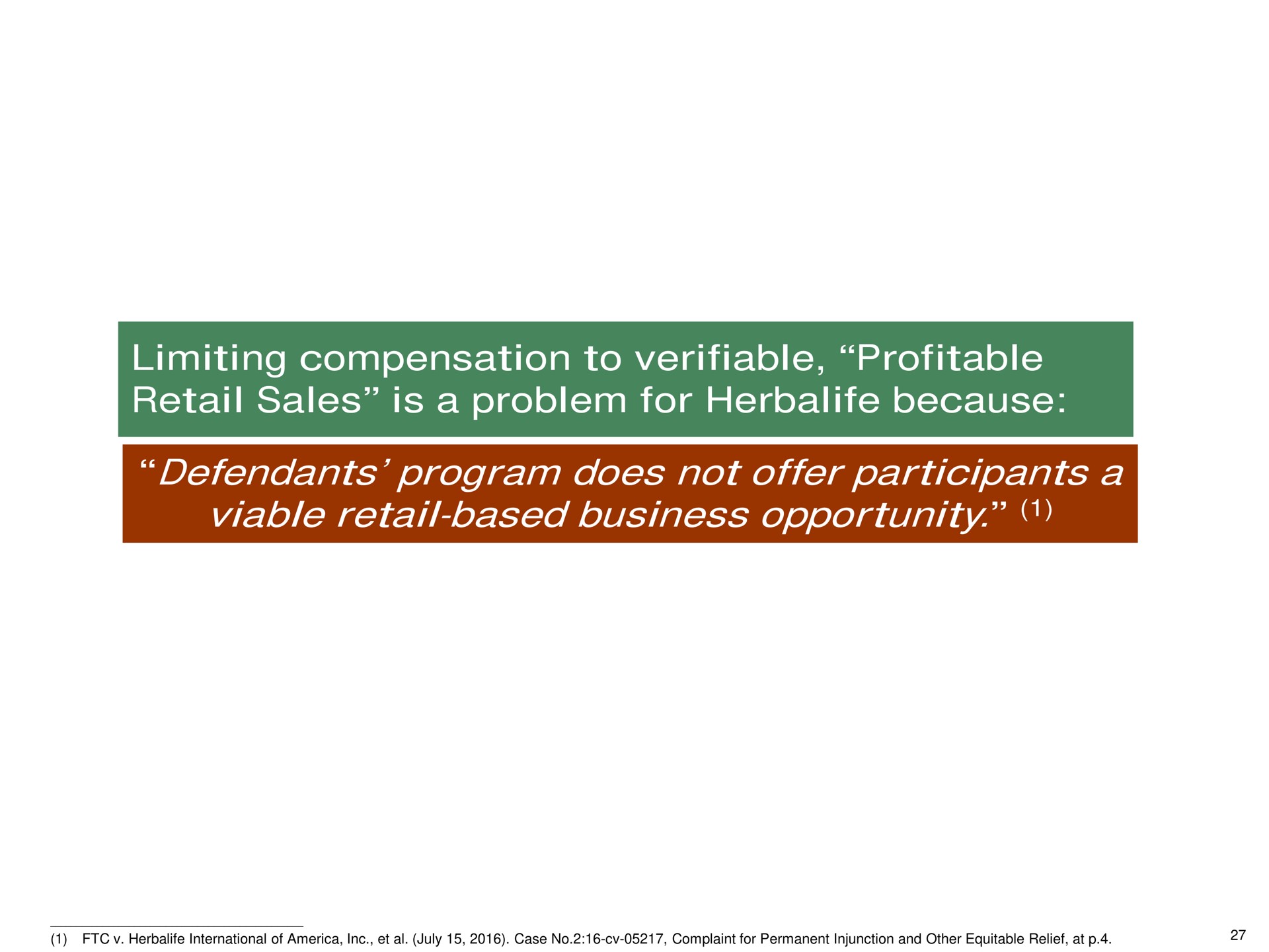 limiting compensation to verifiable profitable retail sales is a problem for because defendants program does not offer participants a viable retail based business opportunity | Pershing Square