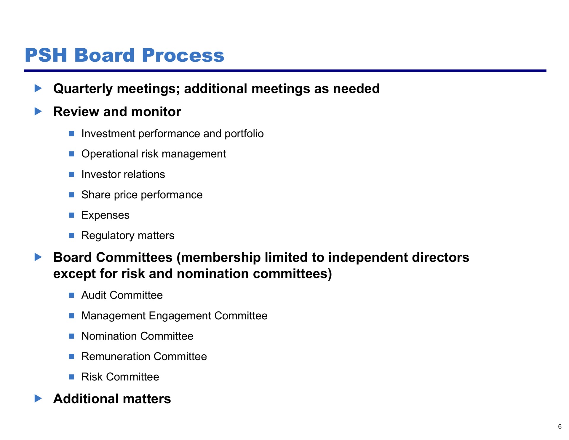 board process quarterly meetings additional meetings as needed review and monitor board committees membership limited to independent directors except for risk and nomination committees additional matters | Pershing Square