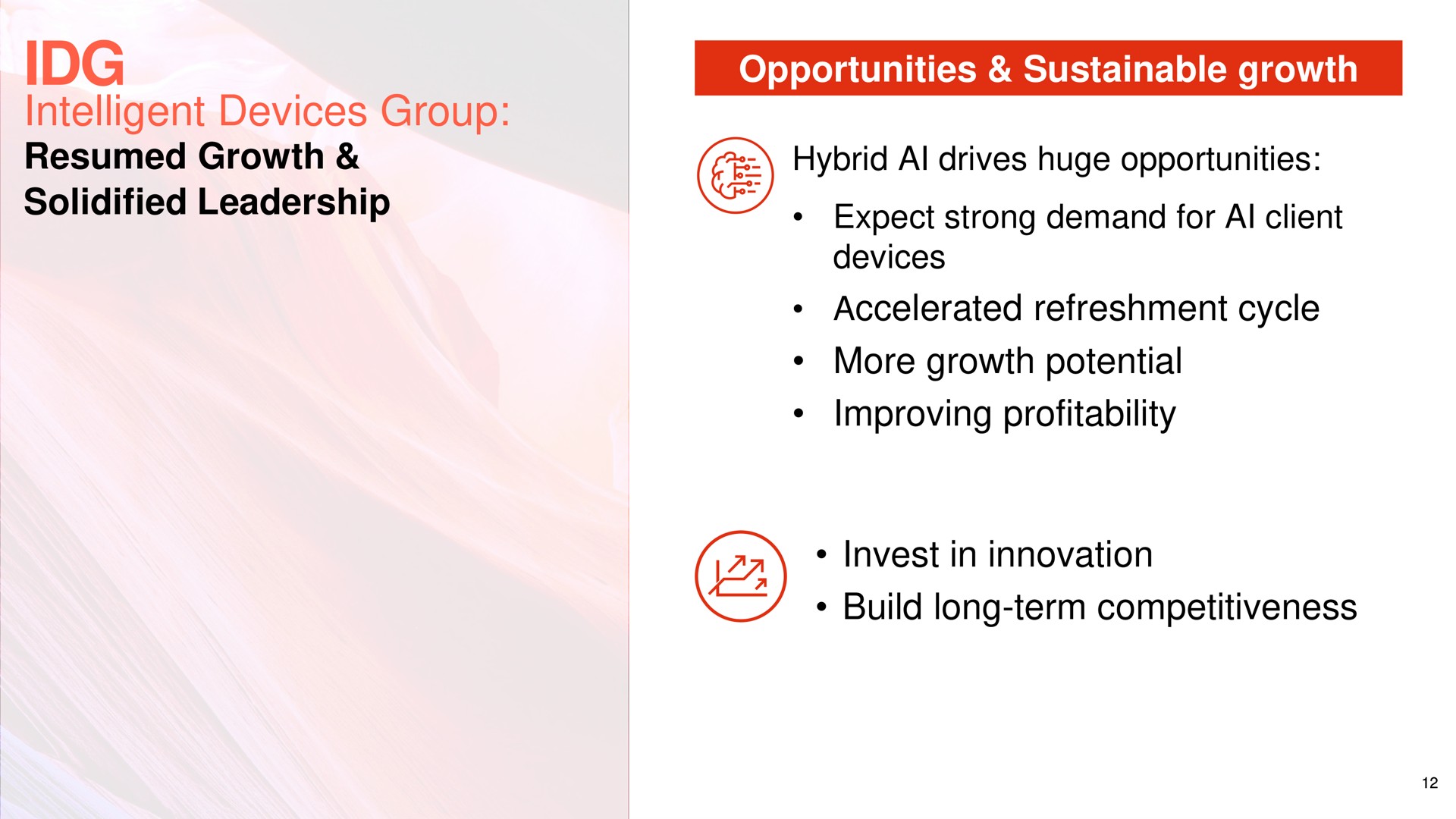 intelligent devices group resumed growth solidified leadership opportunities sustainable growth accelerated refreshment cycle more growth potential improving profitability invest in innovation build long term competitiveness hybrid drives huge expect strong demand for client | Lenovo