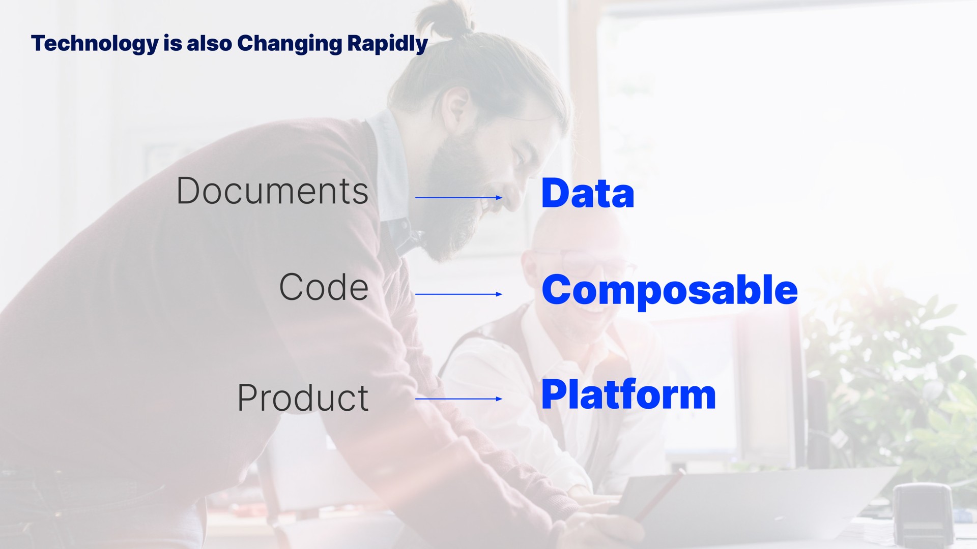 technology is also changing rapidly documents data code product platform | Blend
