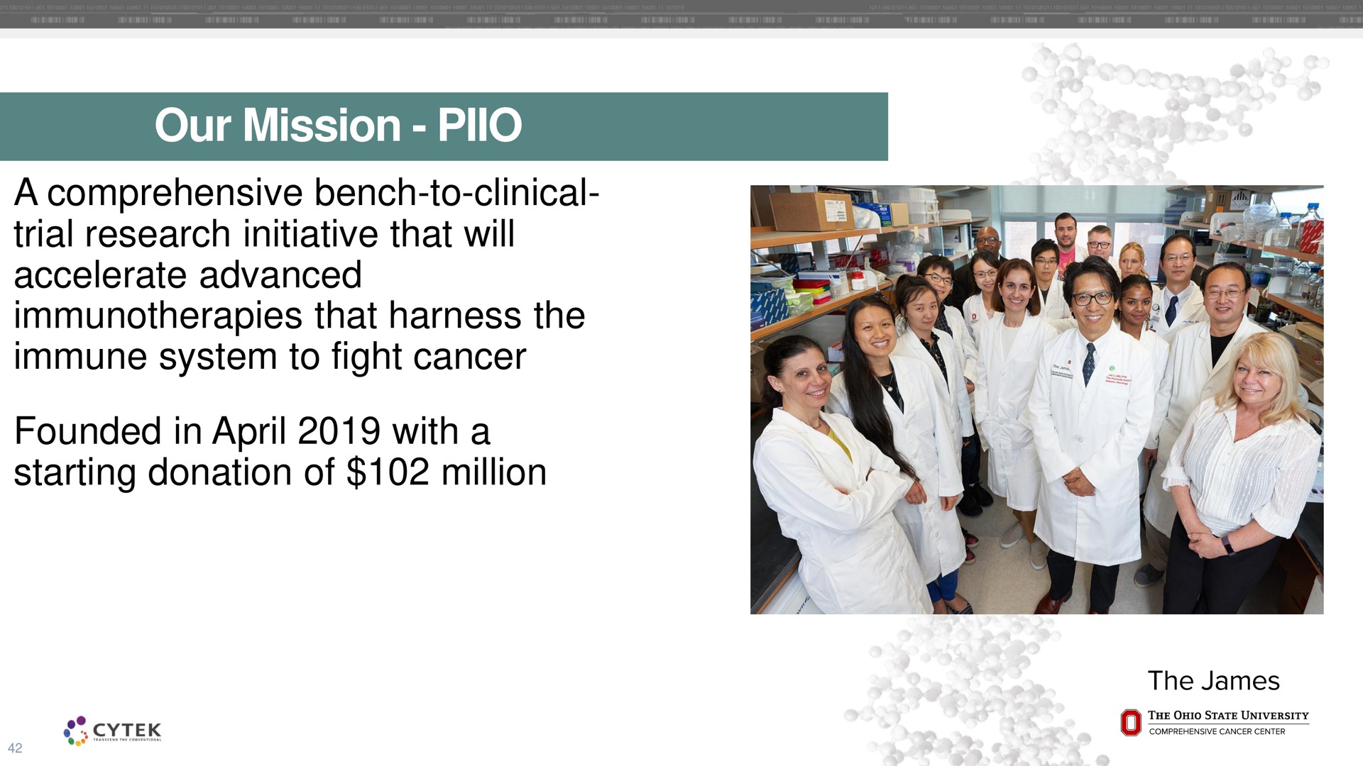 our mission a comprehensive bench to clinical trial research initiative that will accelerate advanced that harness the immune system to fight cancer founded in with a starting donation of million | Cytek