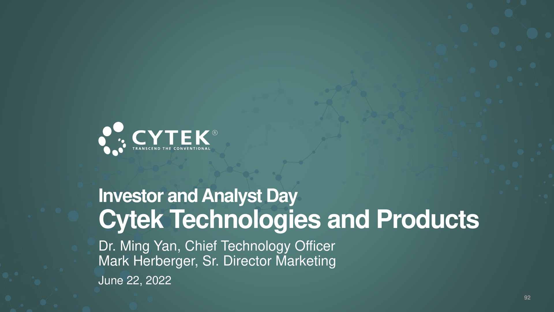 investor and analyst day technologies and products ming yan chief technology officer mark director marketing | Cytek