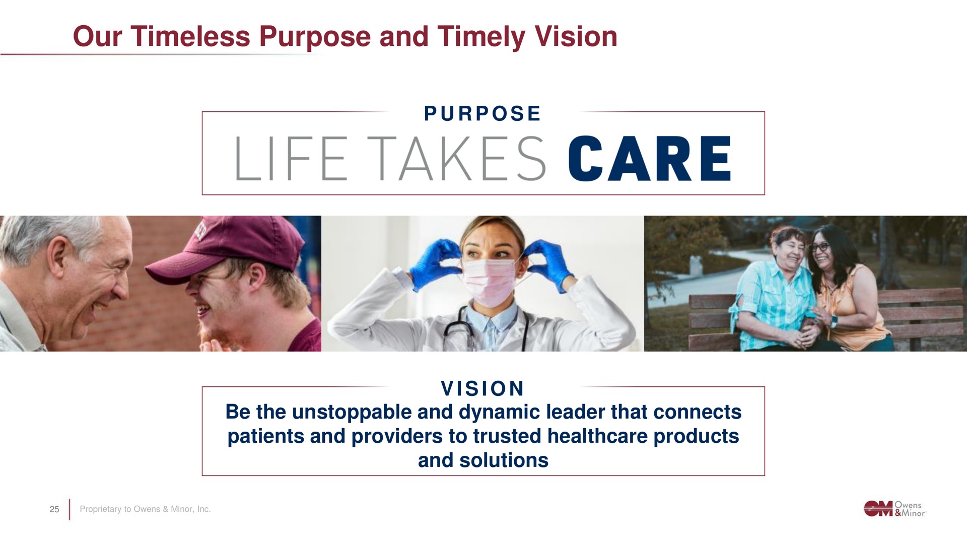 our timeless purpose and timely vision life takes care | Owens&Minor