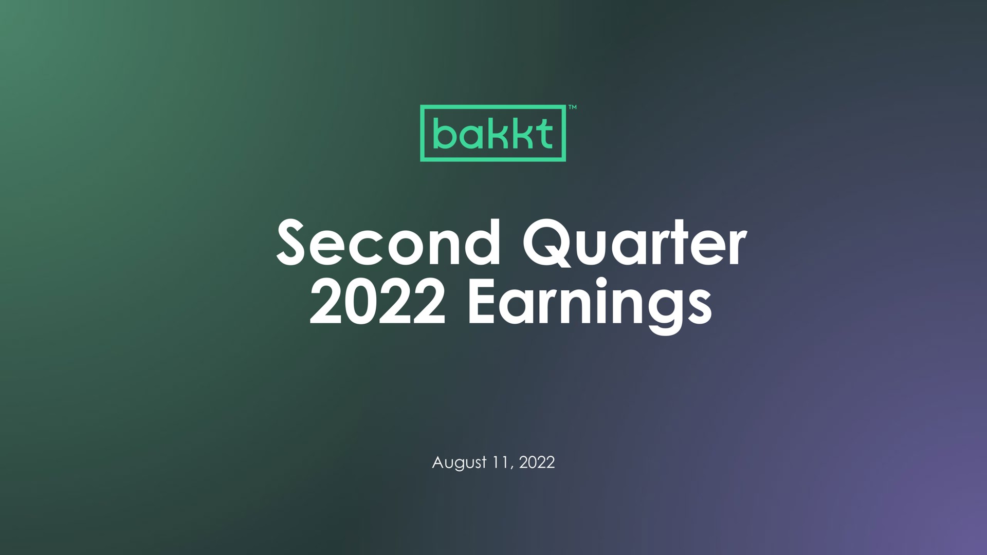 second quarter earnings | Bakkt
