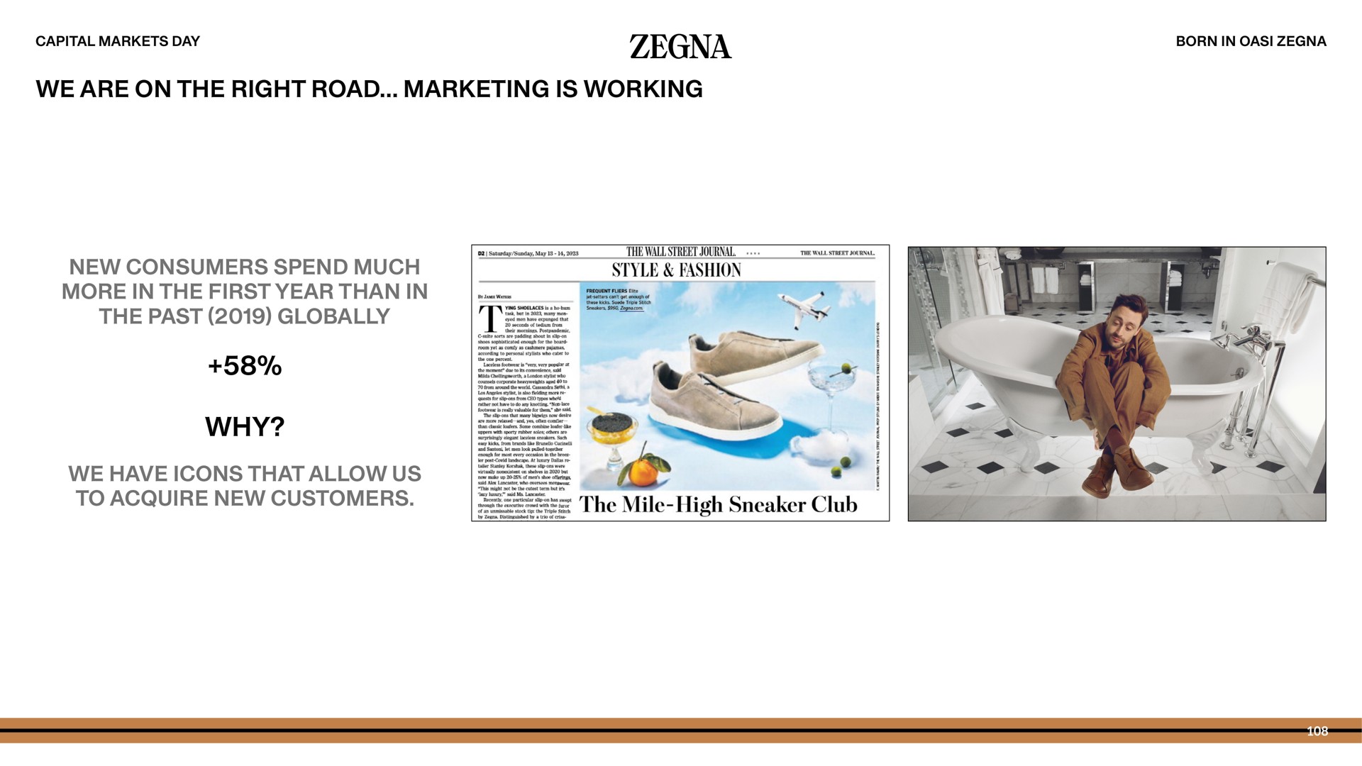 we are on the right road marketing is working new consumers spend much more in the first year than in the past globally why we have icons that allow us to acquire new customers | Zegna