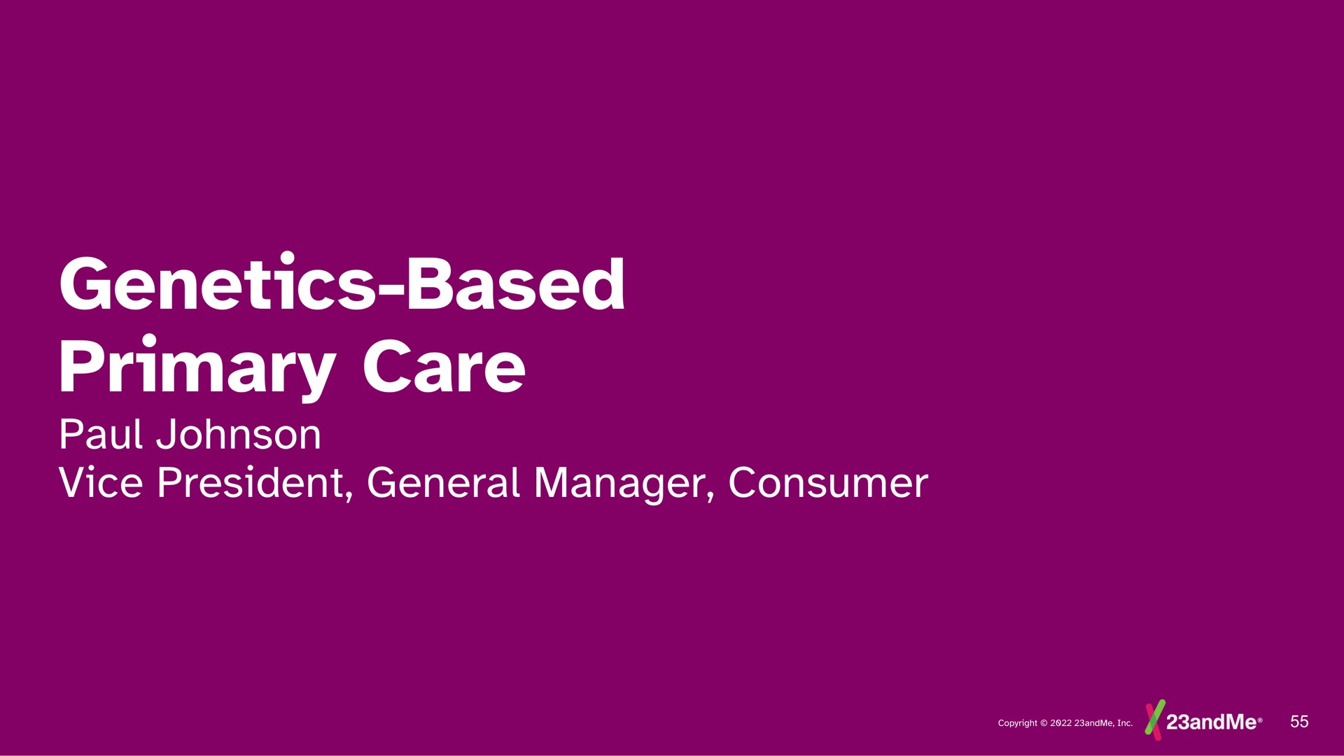 genetics based primary care vice president general manager consumer | 23andMe