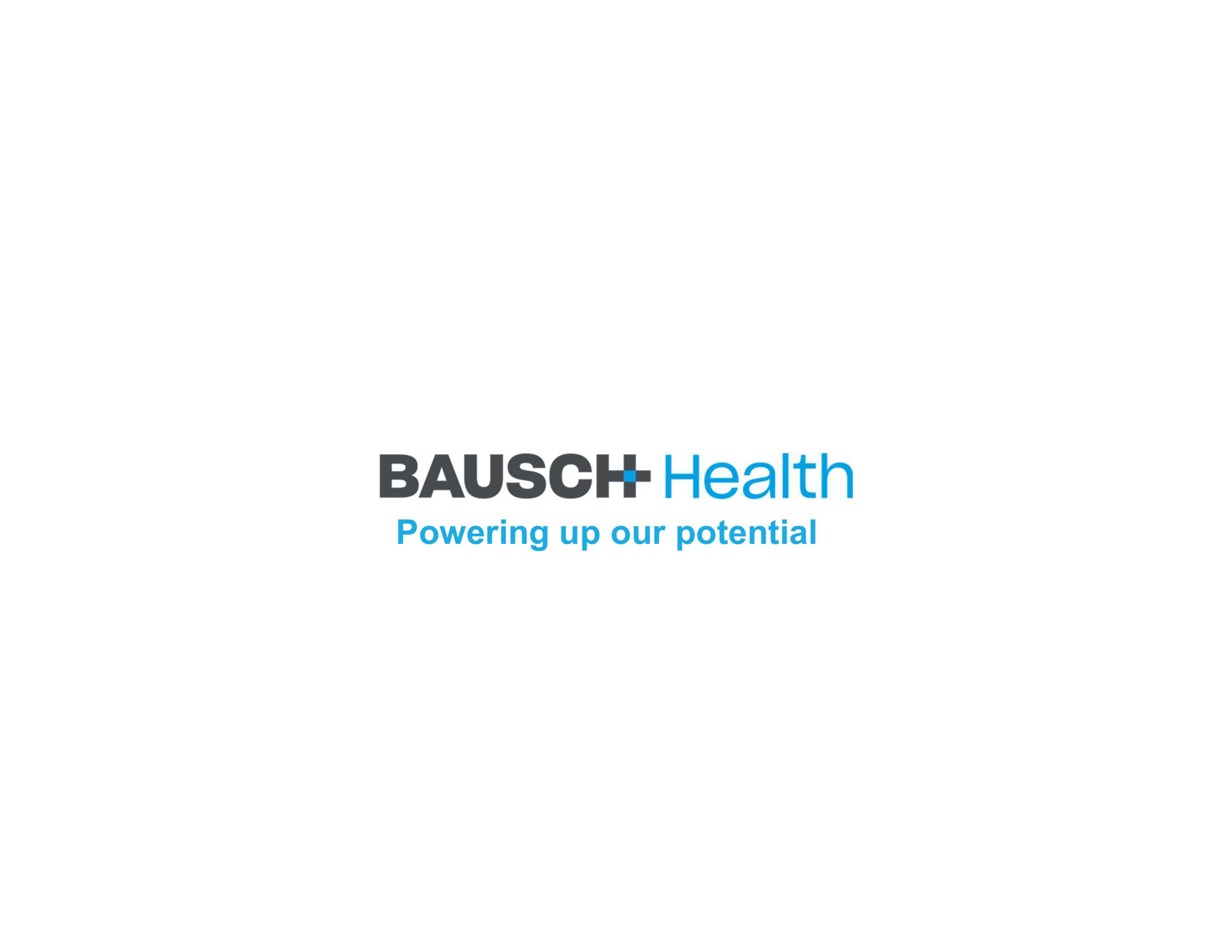 powering up our potential health | Bausch Health Companies