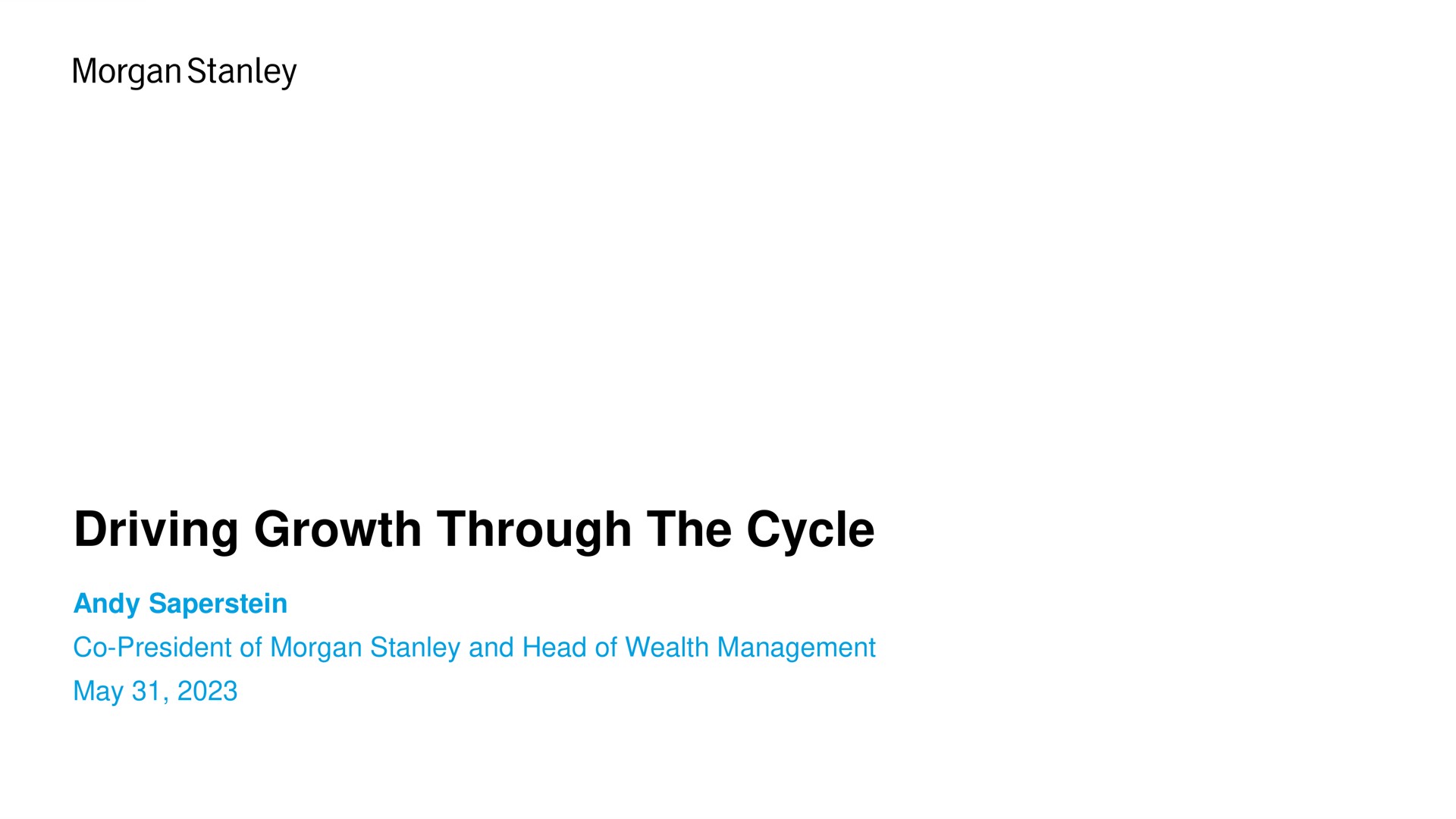 driving growth through the cycle president of morgan and head of wealth management may | Morgan Stanley