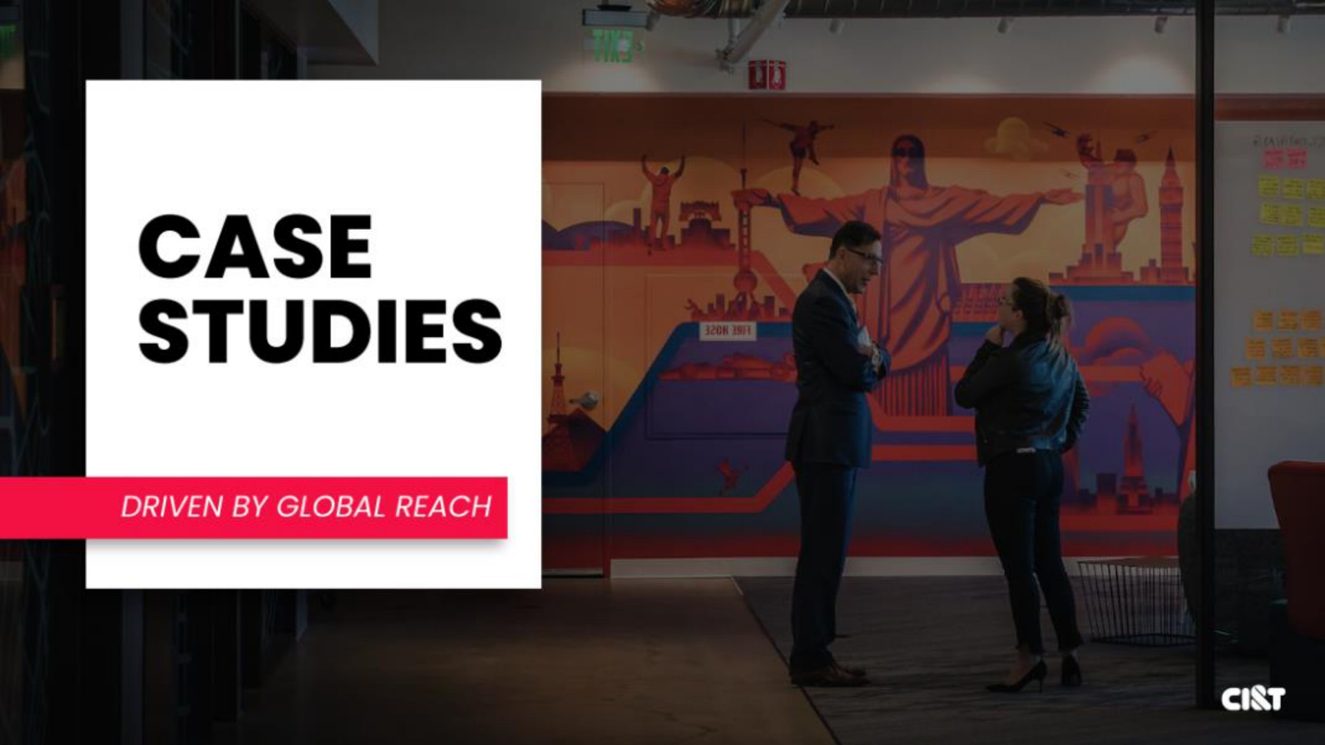 case studies driven by global reach at | CI&T