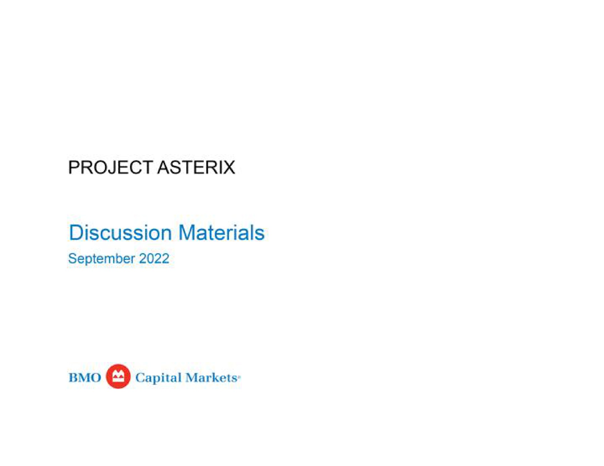 project discussion materials a capital markets | BMO Capital Markets