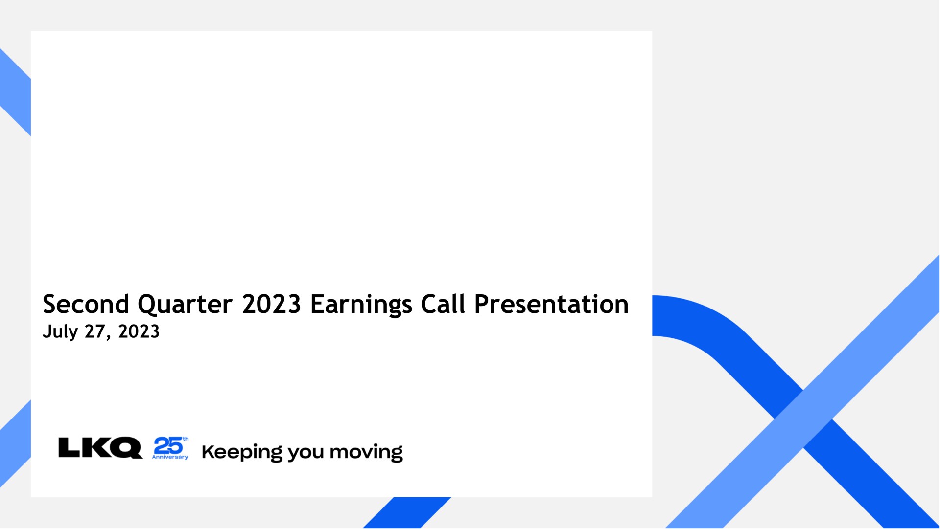second quarter earnings call presentation | LKQ