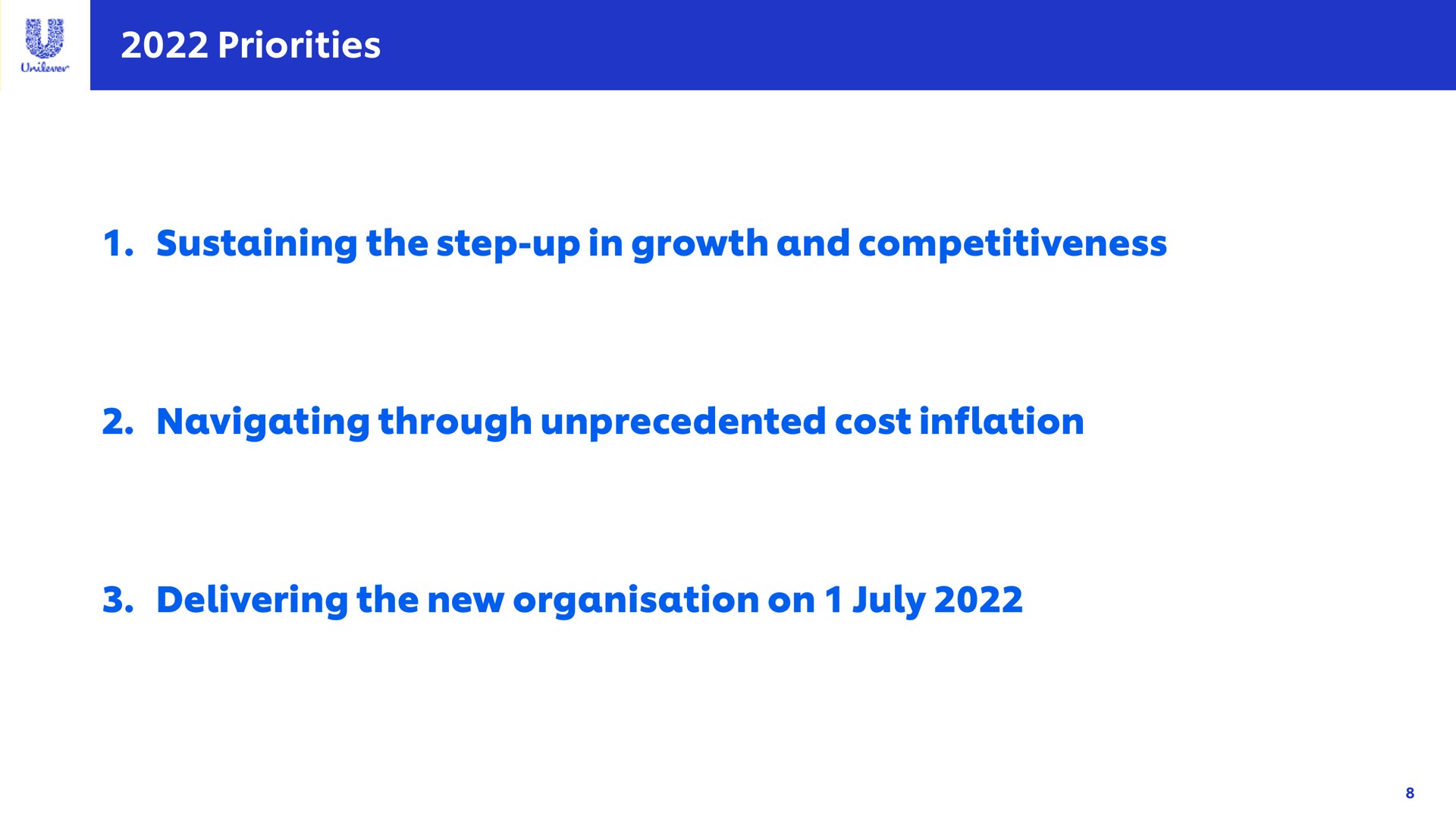 priorities sustaining the step up in growth and competitiveness navigating through unprecedented cost inflation delivering the new on bee | Unilever
