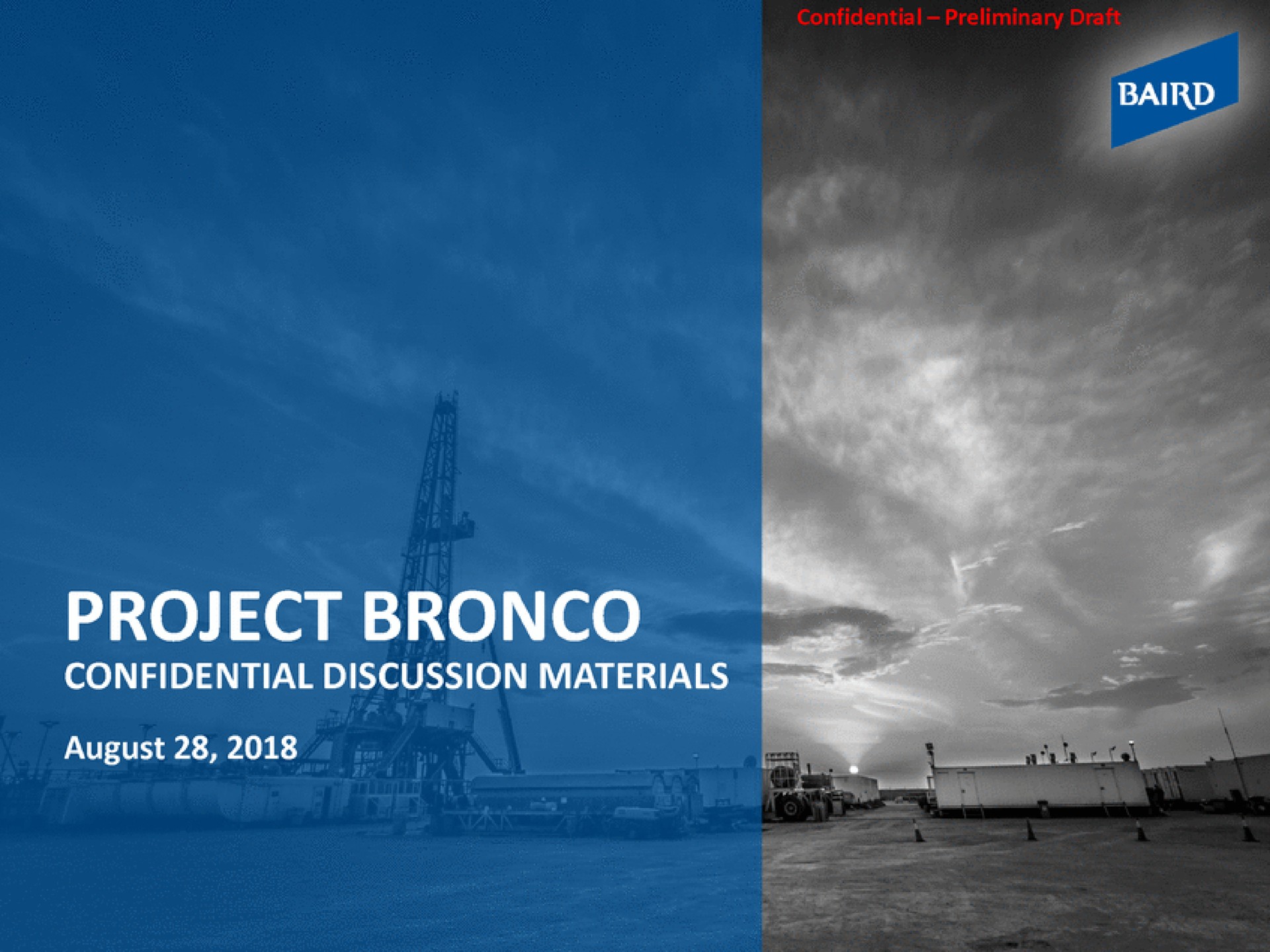 confidential discussion materials project bronco august | Baird
