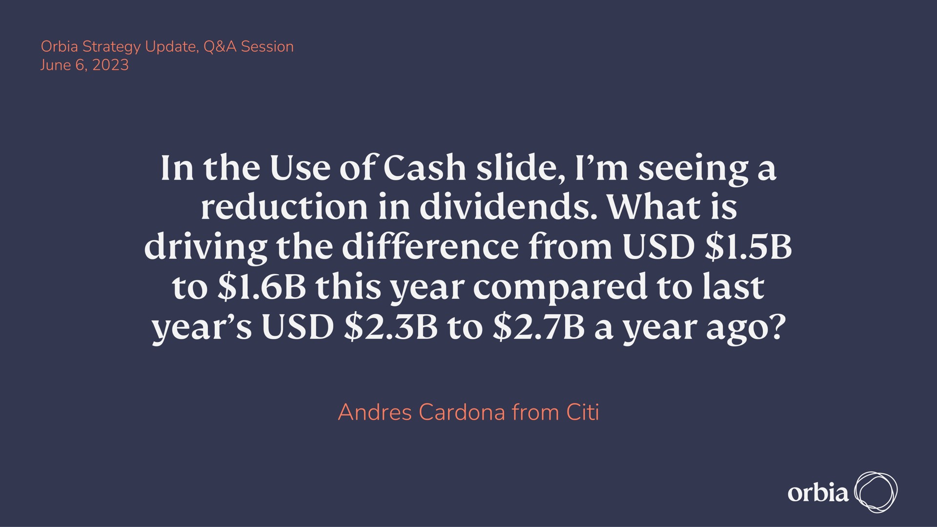 in the use of cash slide i seeing a reduction in dividends what is driving the difference from to this year compared to last year to a year ago rede | Orbia