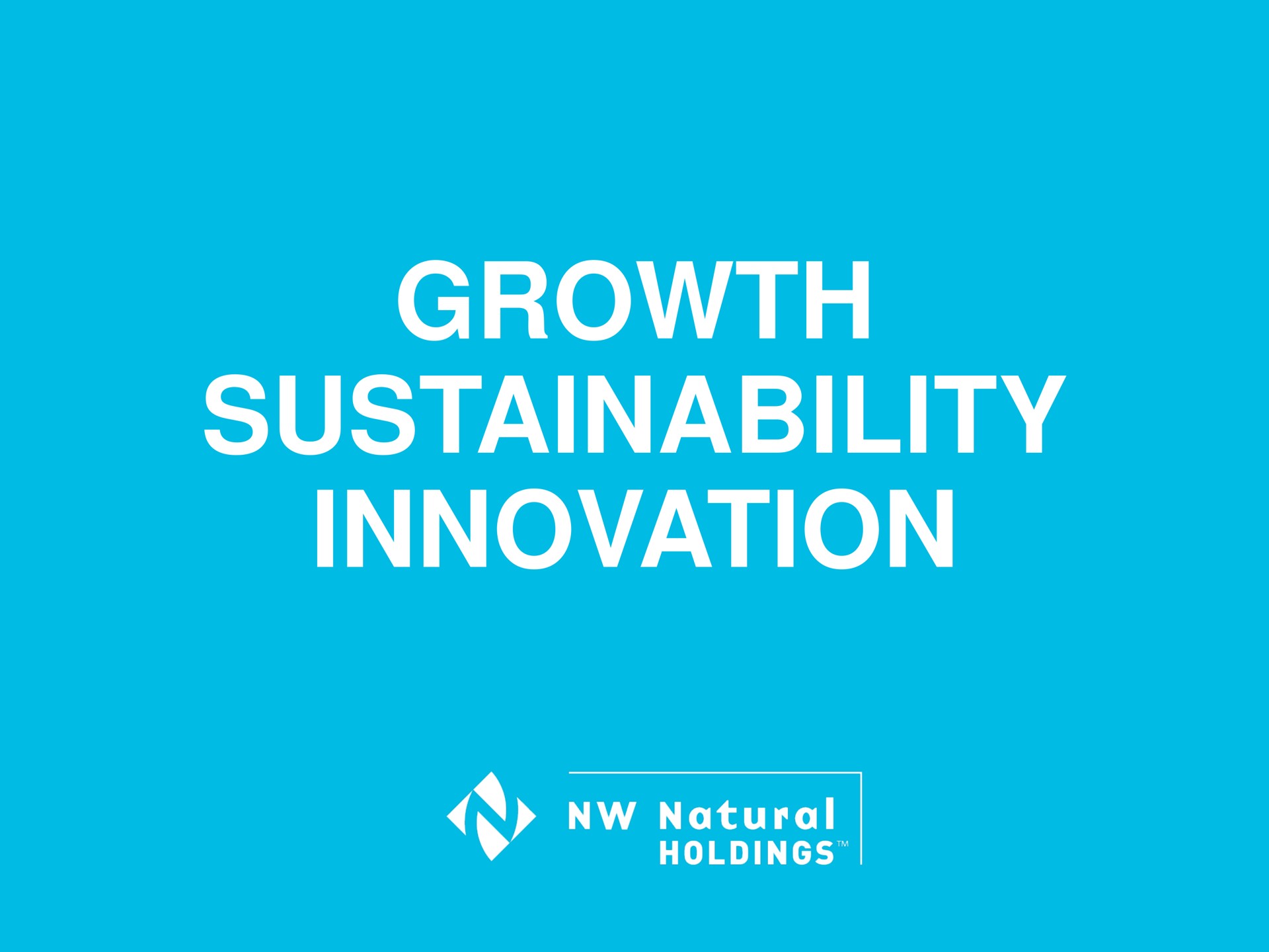 growth innovation | NW Natural Holdings