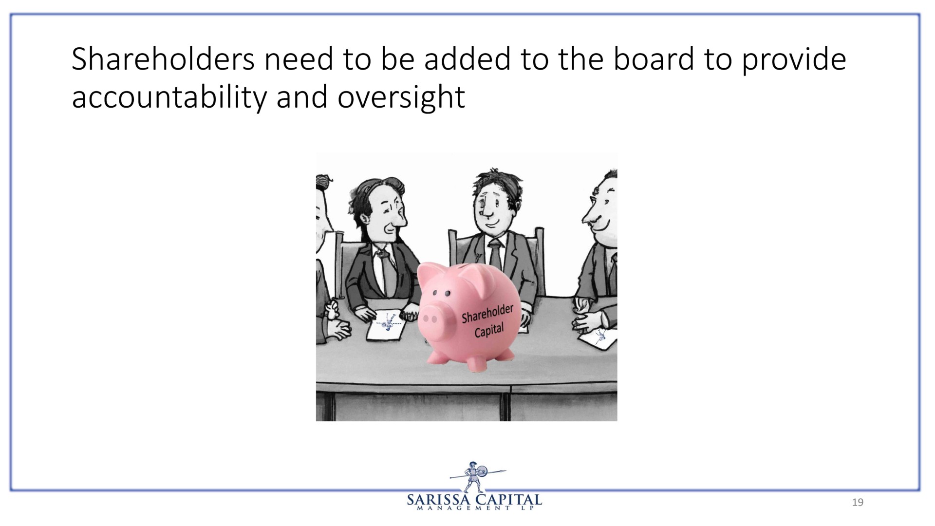 shareholders need to be added to the board to provide accountability and oversight | Sarissa Capital