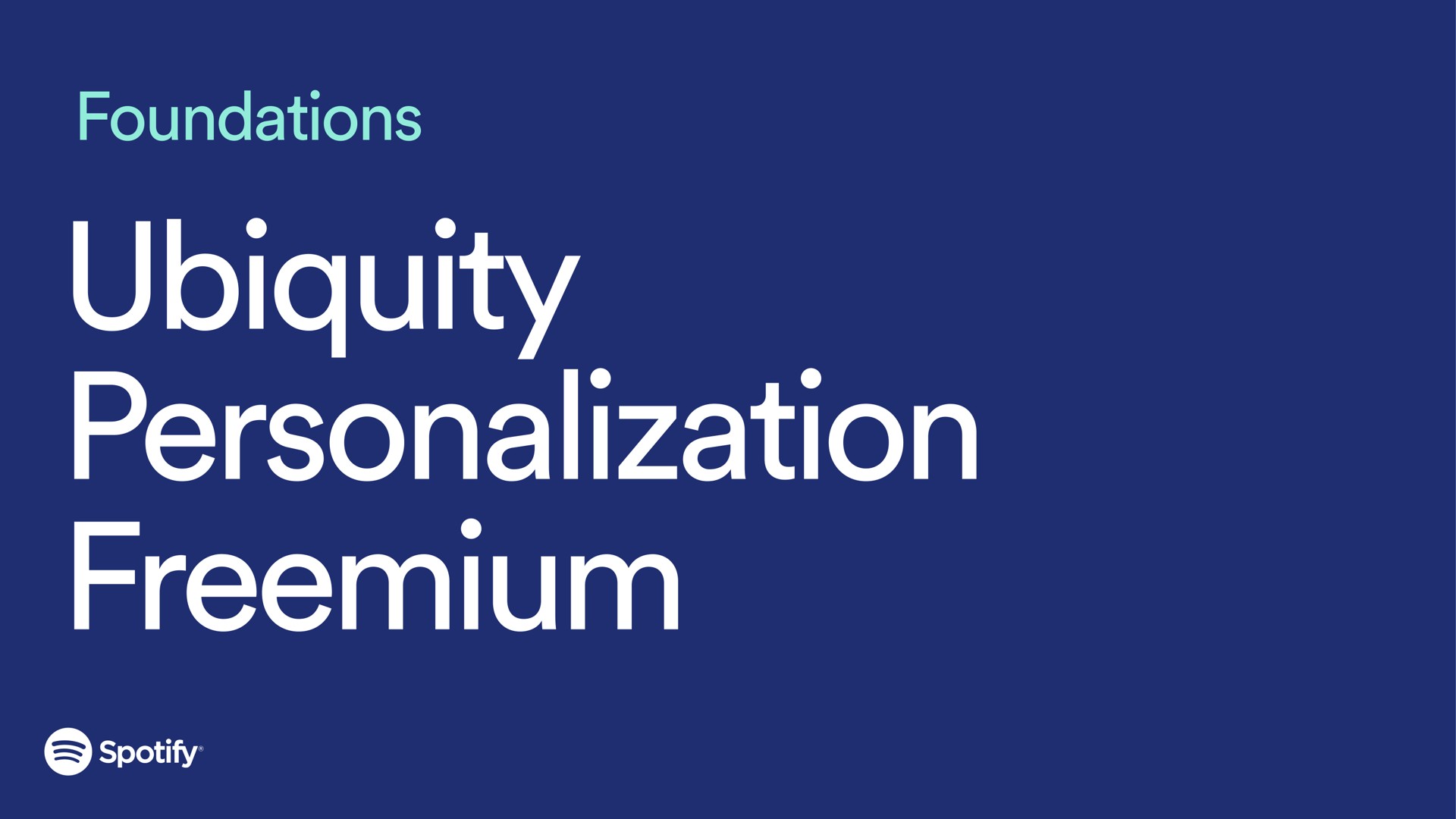 foundations ubiquity personalization | Spotify