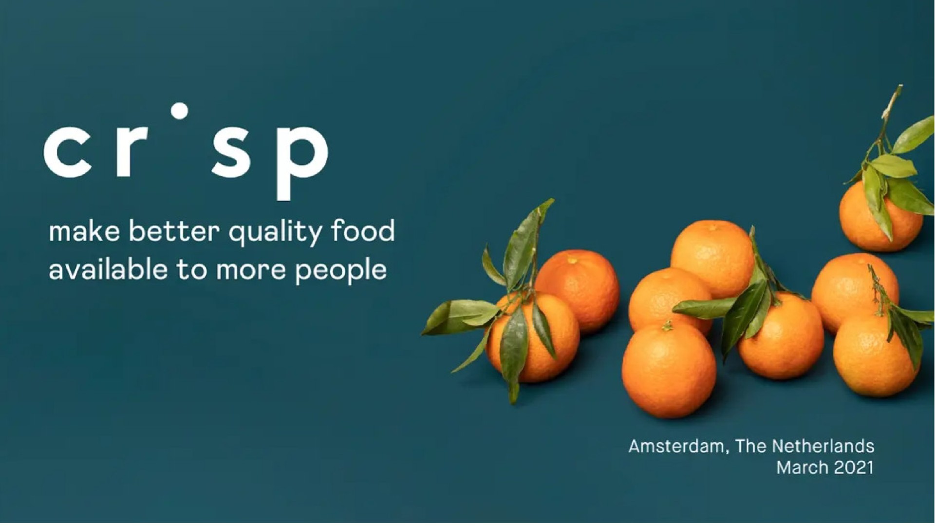 make better quality food available to more people | Crisp