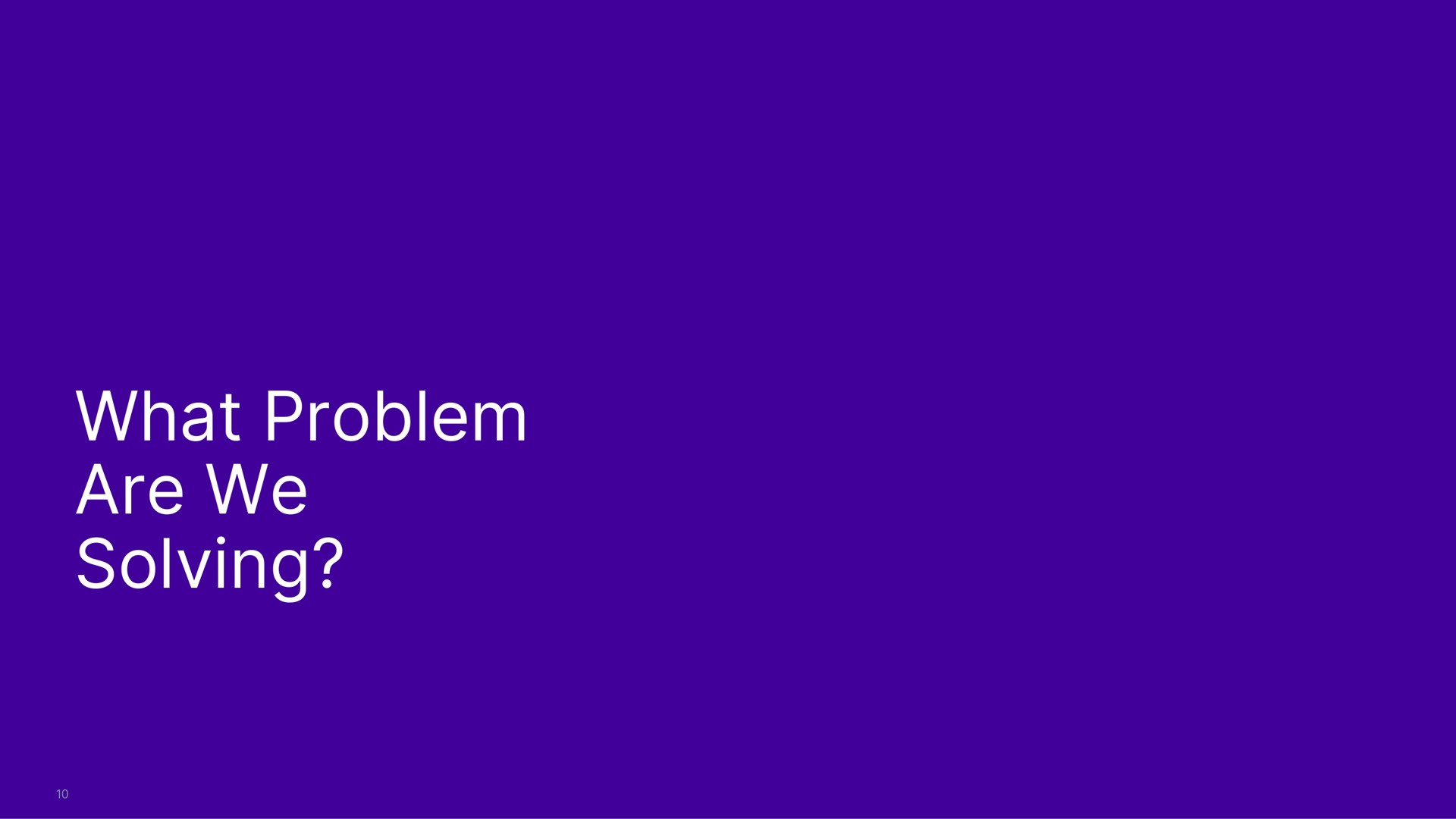 what problem are we solving | Babylon