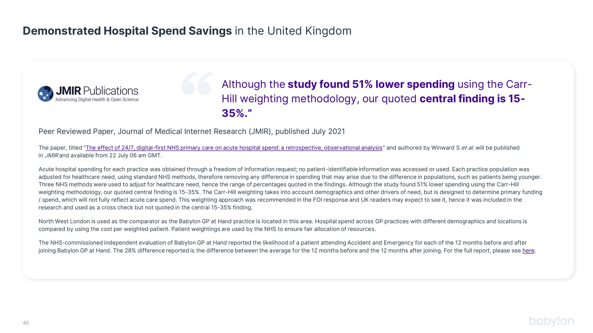 demonstrated hospital spend savings in the united kingdom although the study found lower spending using the carr hill weighting methodology our quoted central finding is publications advancing digital health open science | Babylon