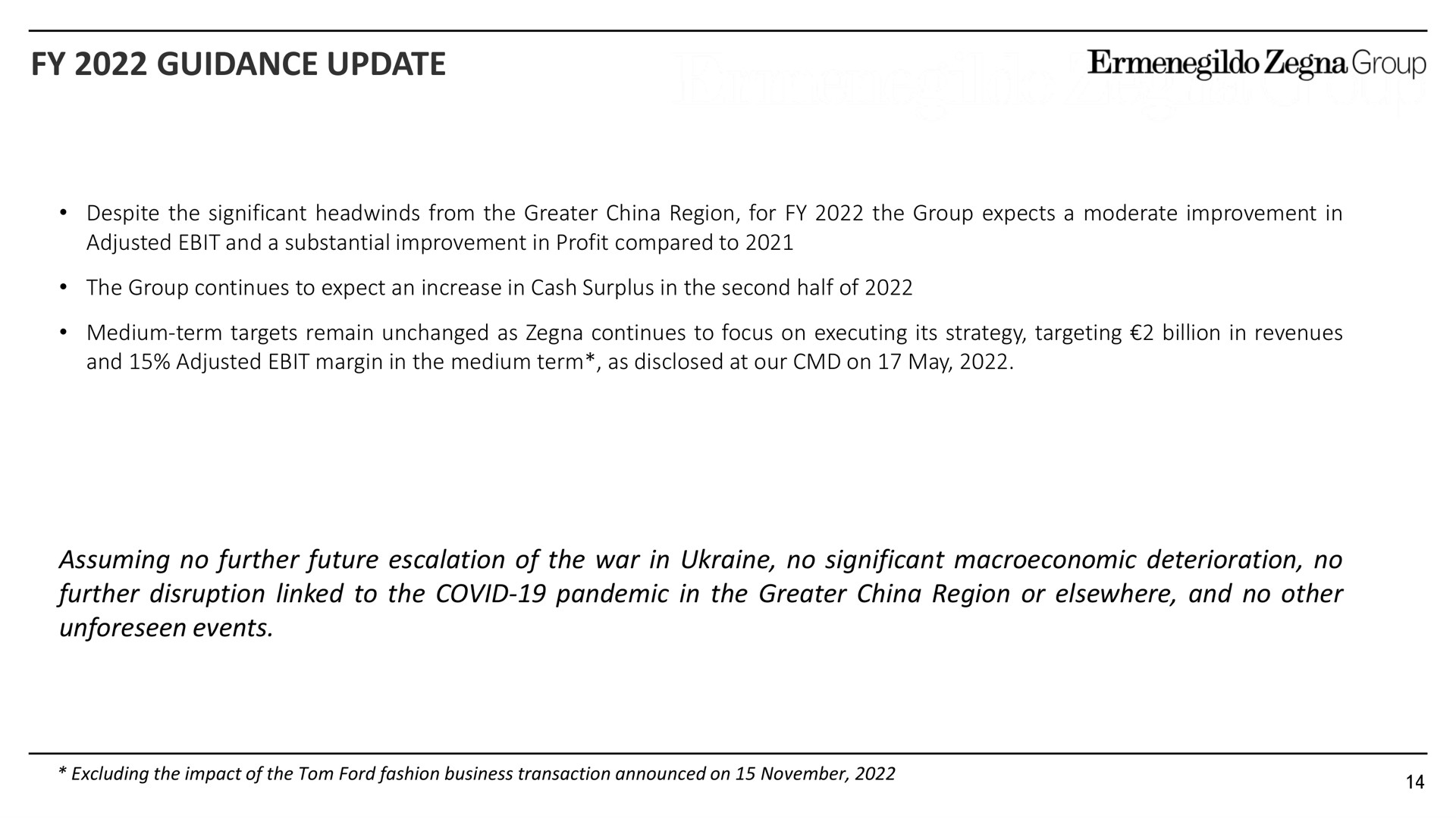 guidance update assuming no further future of the war in no significant deterioration no further disruption linked to the covid pandemic in the greater china region or elsewhere and no other unforeseen events group | Zegna