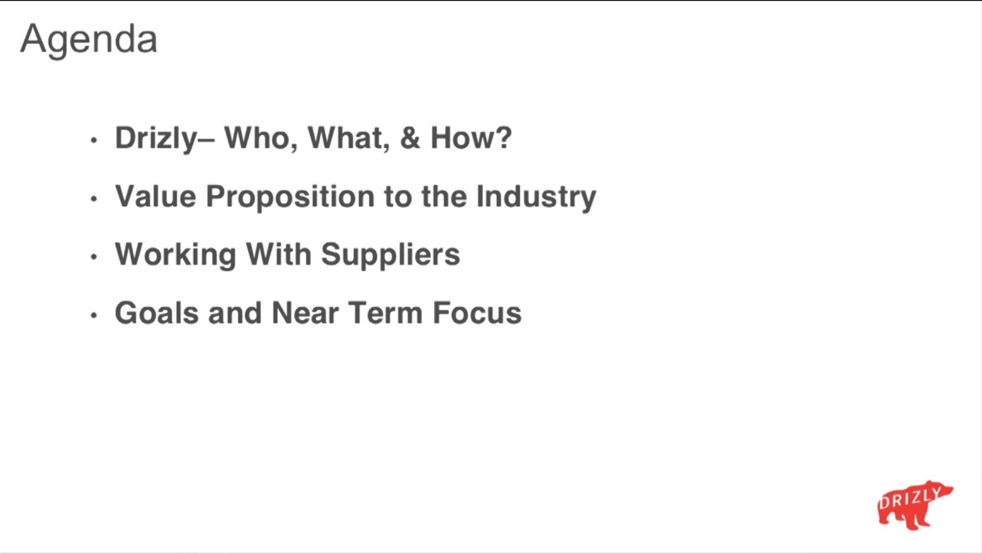 agenda who what how value proposition to the industry working with suppliers a | Drizly
