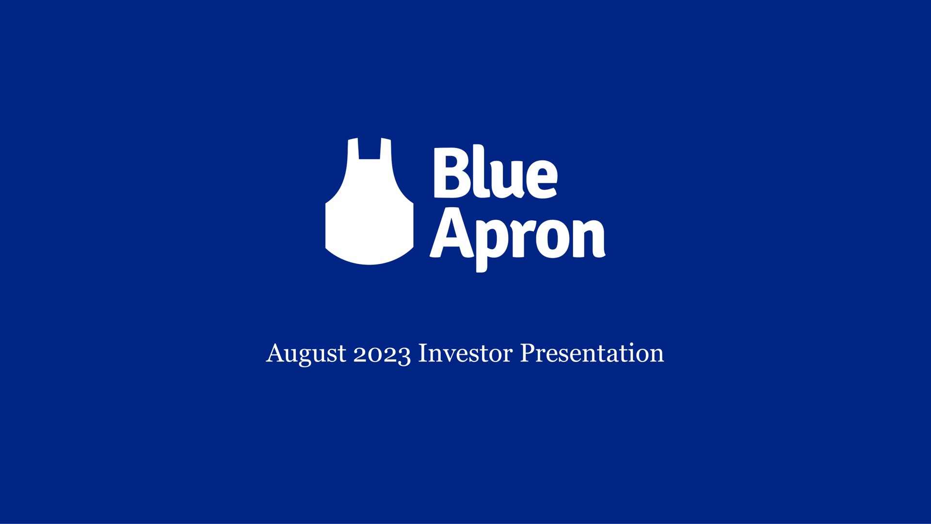 august investor presentation apron | Blue Apron