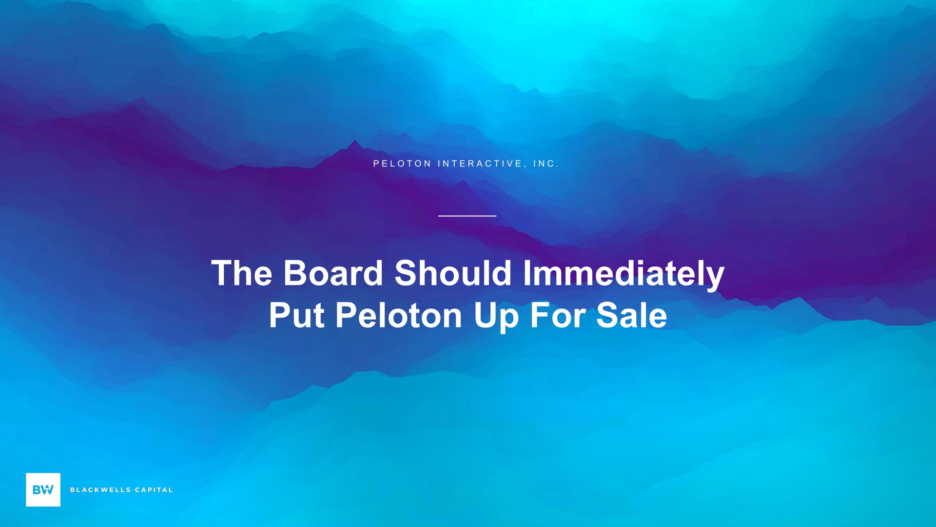 the board should immediately put peloton up for sale | Blackwells Capital
