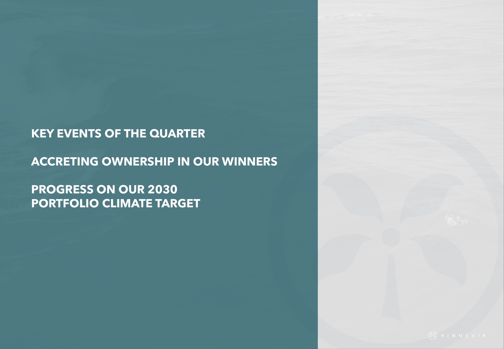 key events of the quarter accreting ownership in our winners progress on our portfolio climate target | Kinnevik