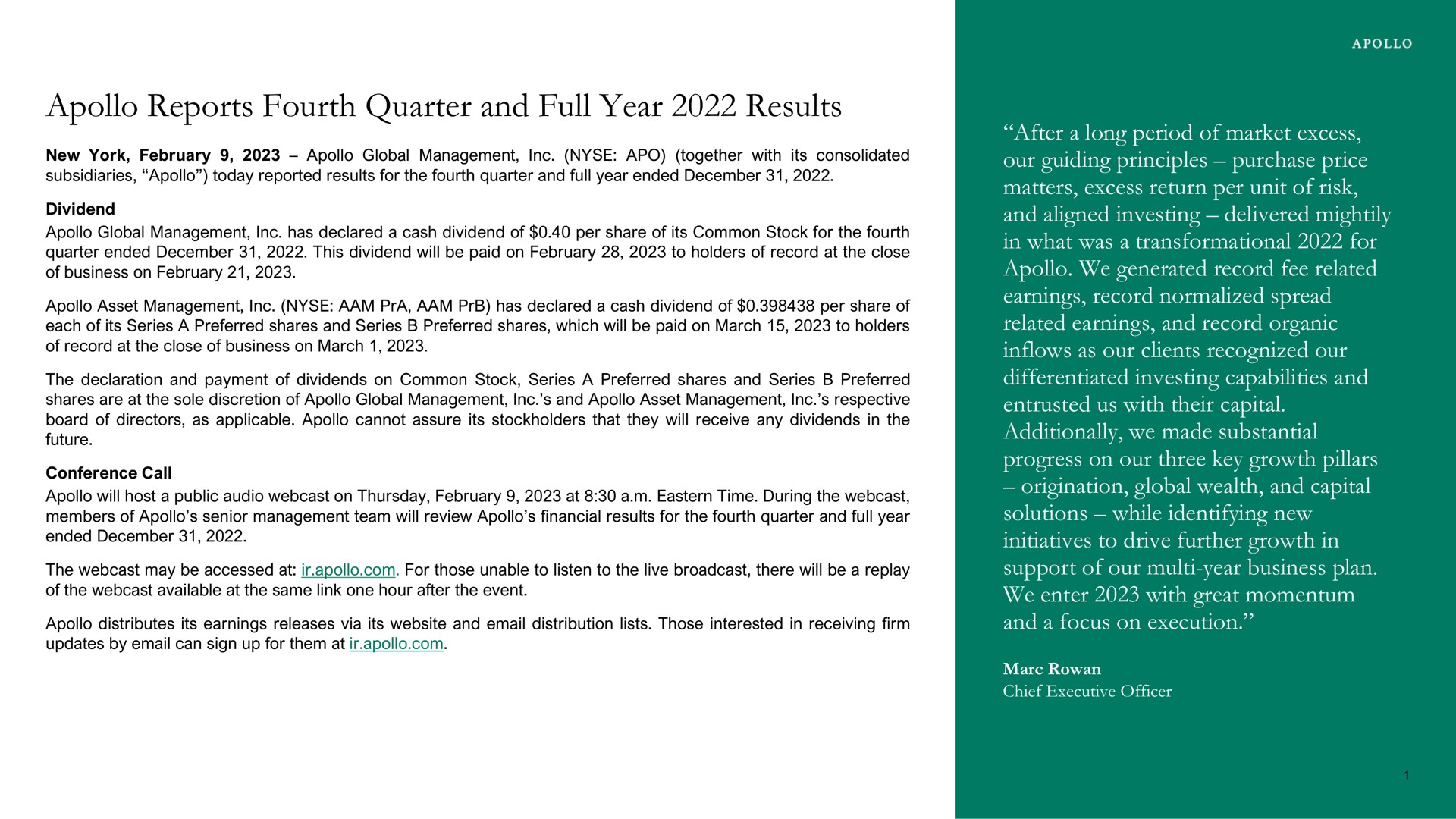 reports fourth quarter and full year results after a long period of market excess our guiding principles purchase price matters excess return per unit of risk and aligned investing delivered mightily in what was a for we generated record fee related earnings record normalized spread related earnings and record organic inflows as our clients recognized our differentiated investing capabilities and entrusted us with their capital additionally we made substantial progress on our three key growth pillars origination global wealth and capital solutions while identifying new initiatives to drive further growth in support of our year business plan we enter with great momentum and a focus on execution | Apollo Global Management