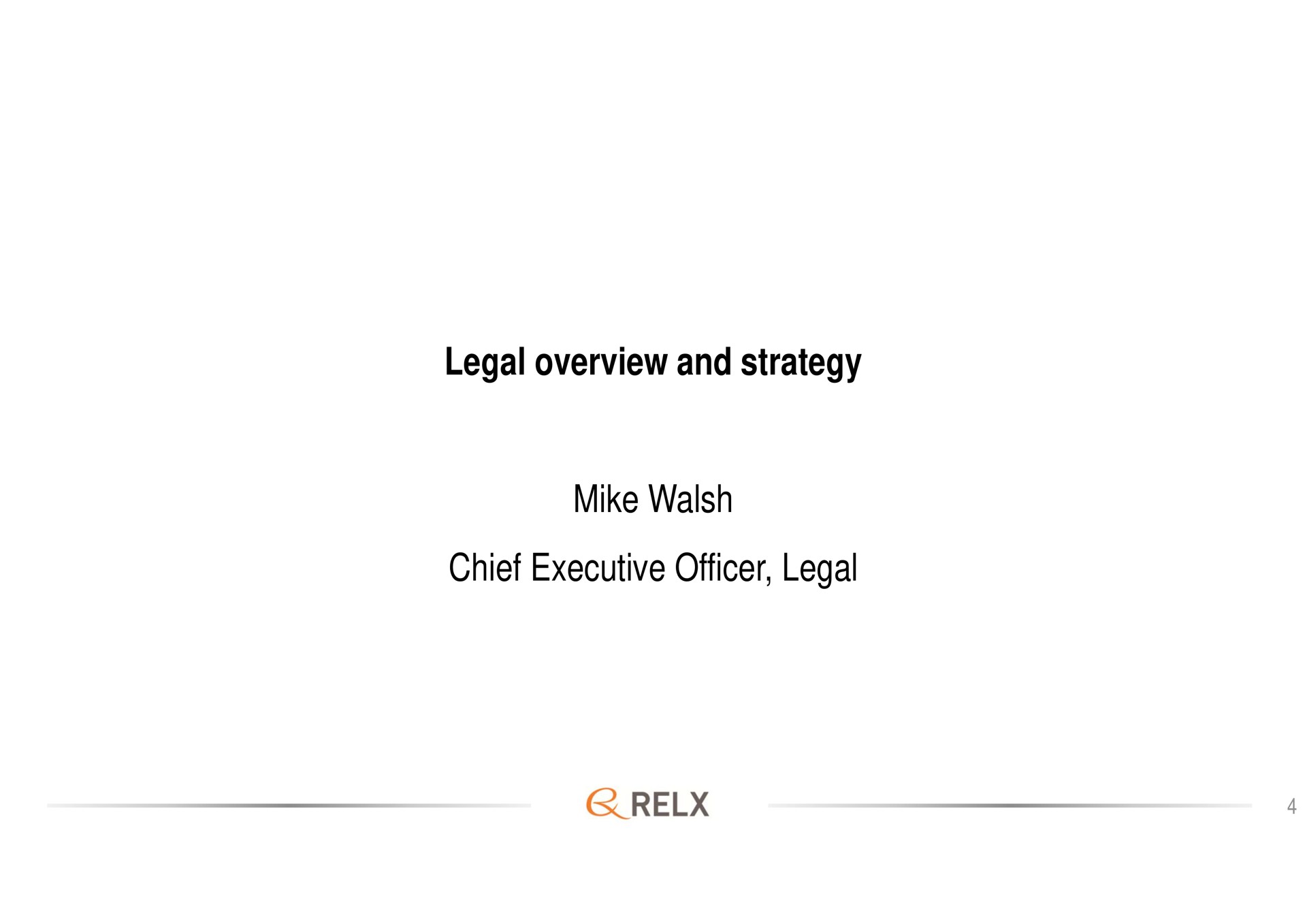 legal overview and strategy mike walsh chief executive officer legal | RELX