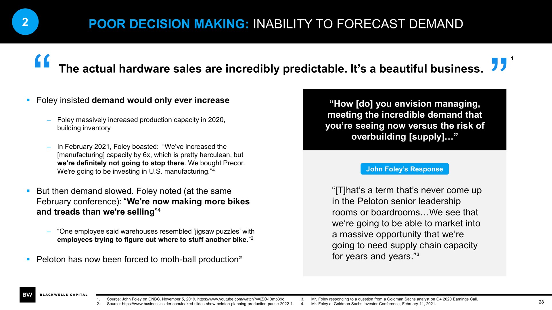 poor decision making inability to forecast demand the actual hardware sales are incredibly predictable it a beautiful business | Blackwells Capital