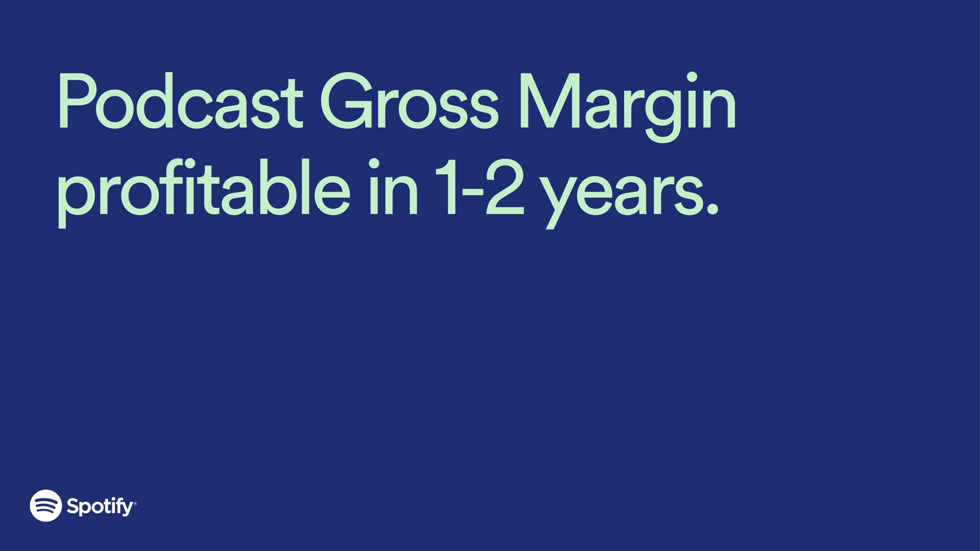 gross margin profitable in years | Spotify