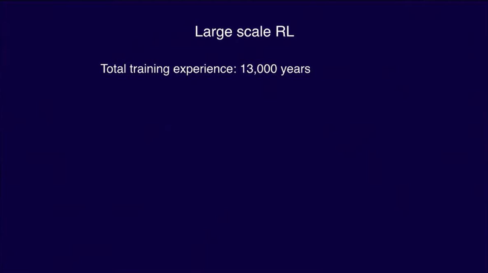 large scale total training experience years | OpenAI