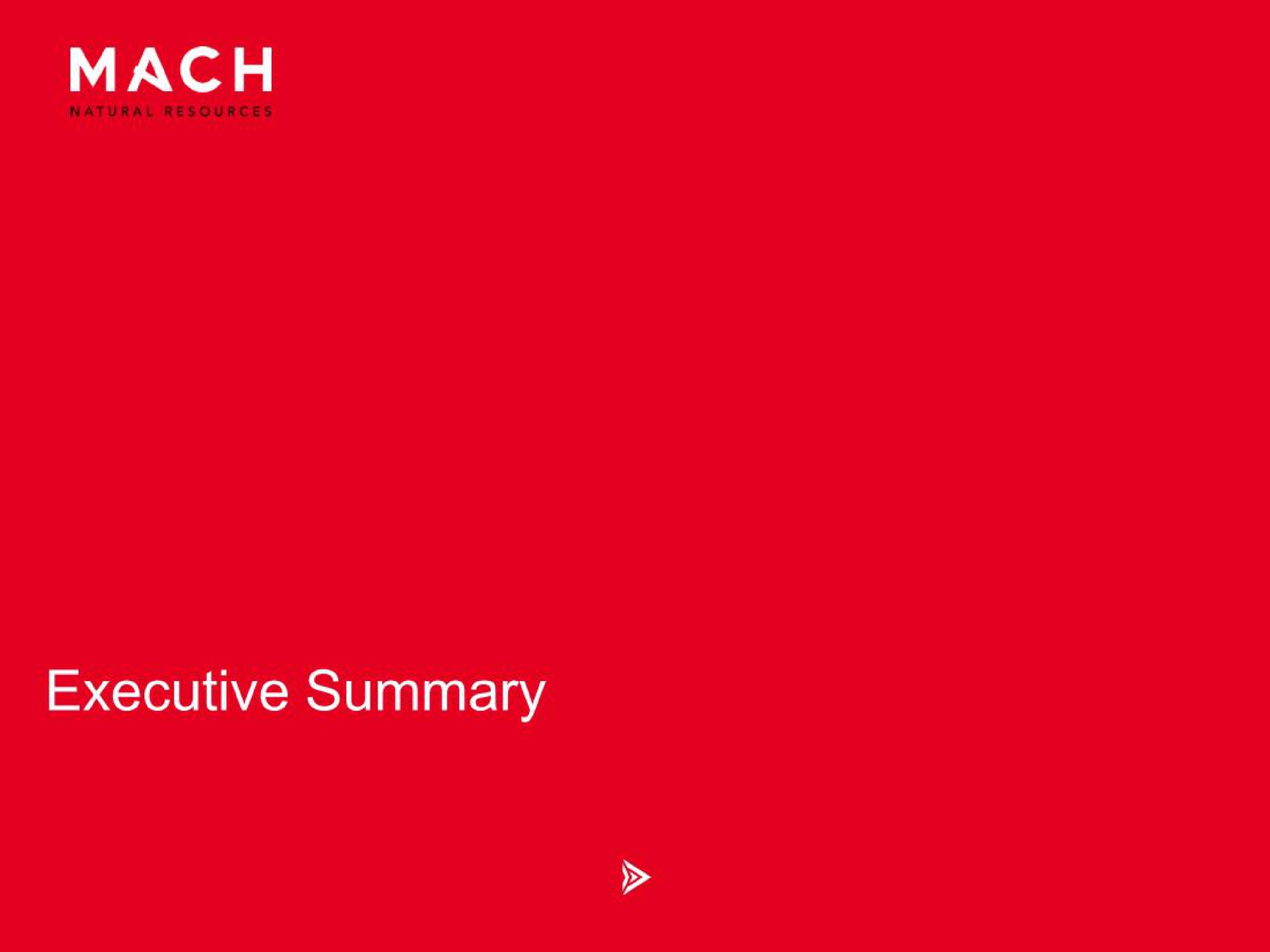 executive summary | Mach Natural Resources
