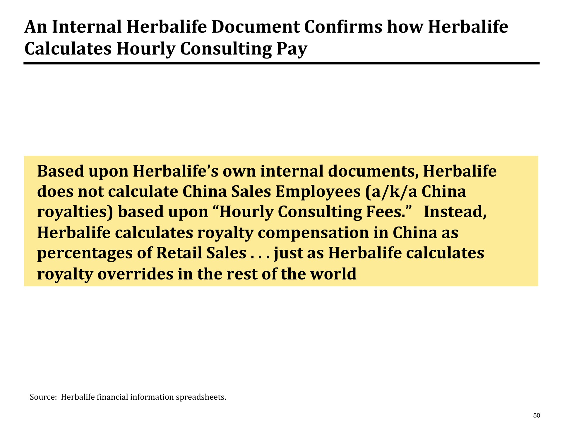 an internal document confirms how calculates hourly consulting pay based upon own internal documents does not calculate china sales employees a a china royalties based upon hourly consulting fees instead calculates royalty compensation in china as percentages of retail sales just as calculates royalty overrides in the rest of the world | Pershing Square