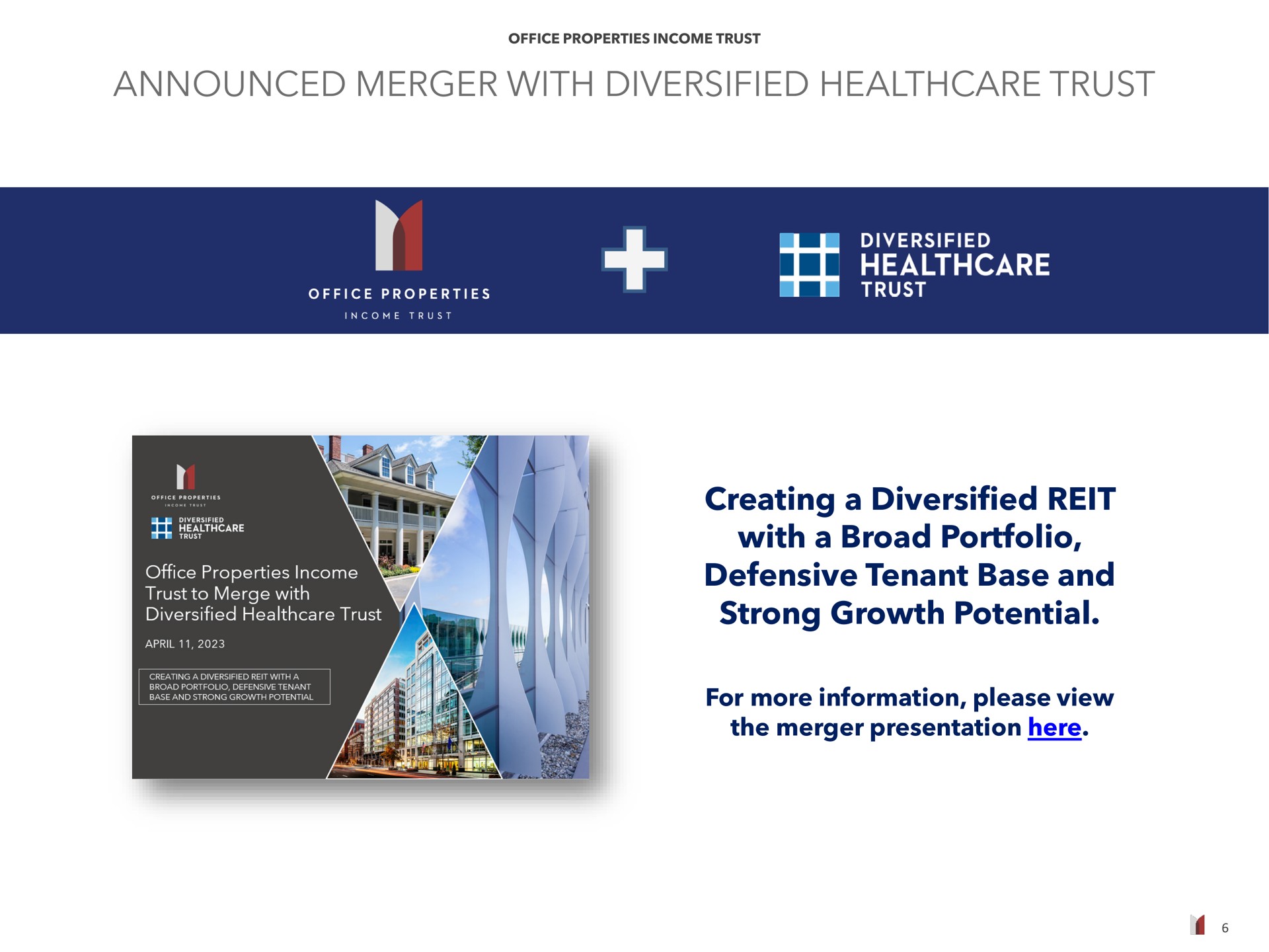 announced merger with diversified trust creating a diversified reit with a broad portfolio defensive tenant base and strong growth potential for more information please view the merger presentation here i man nay it crooner | Office Properties Income Trust