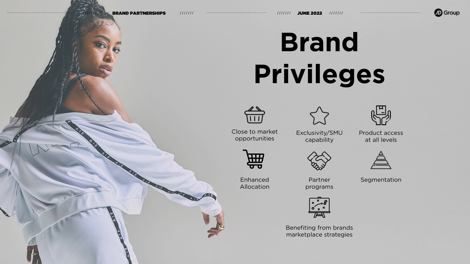 brand privileges close to market opportunities exclusivity capability product access at all levels enhanced allocation partner programs segmentation benefiting from brands strategies ann if partnerships min ase sune group | JD Sports