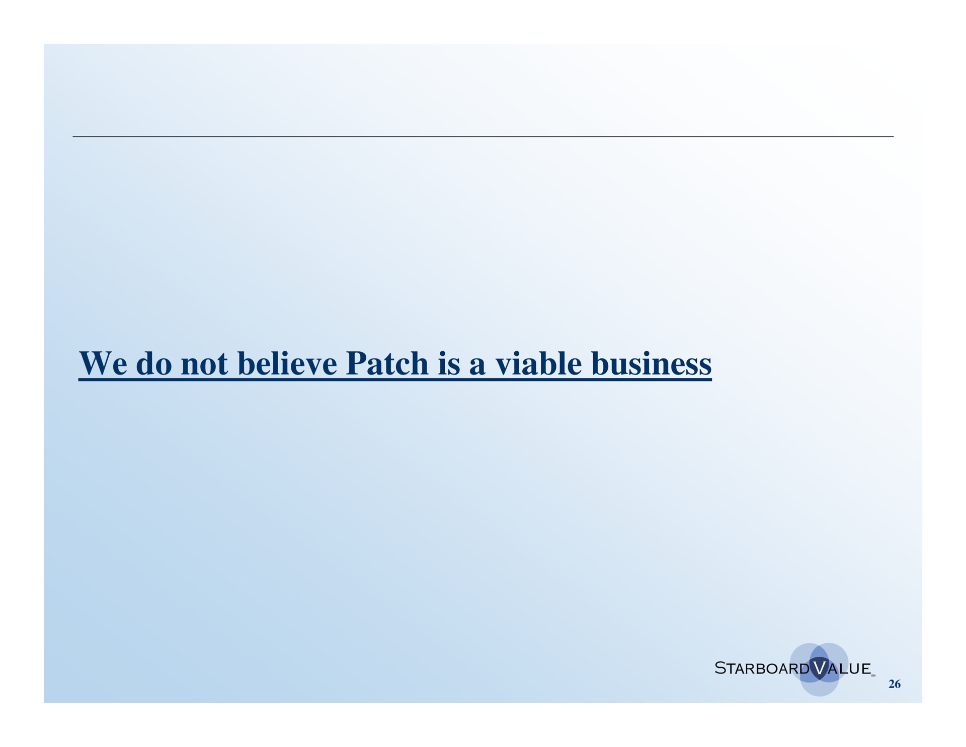 we do not believe patch is a viable business | Starboard Value