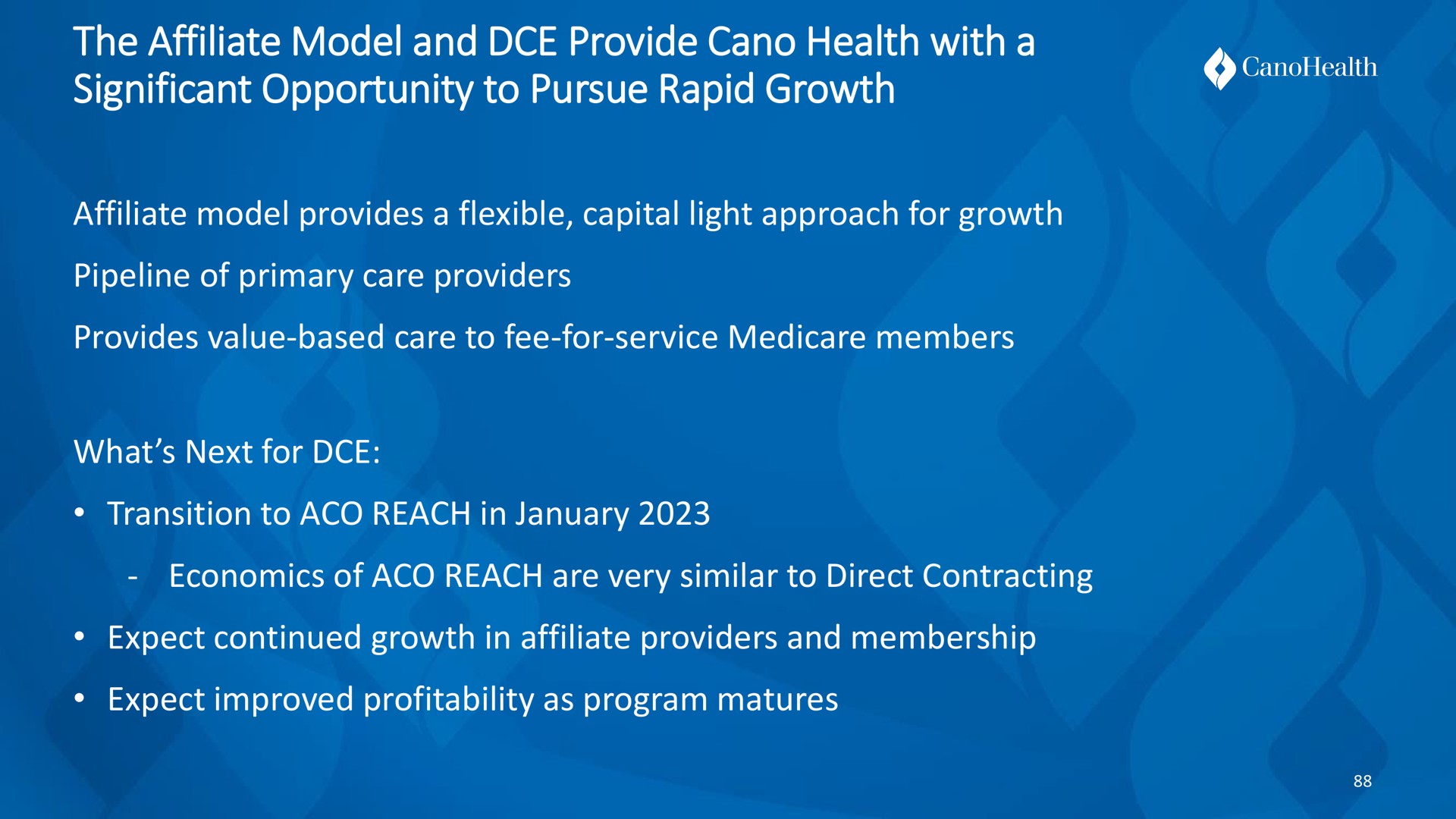 the affiliate model and provide health with a significant opportunity to pursue rapid growth | Cano Health