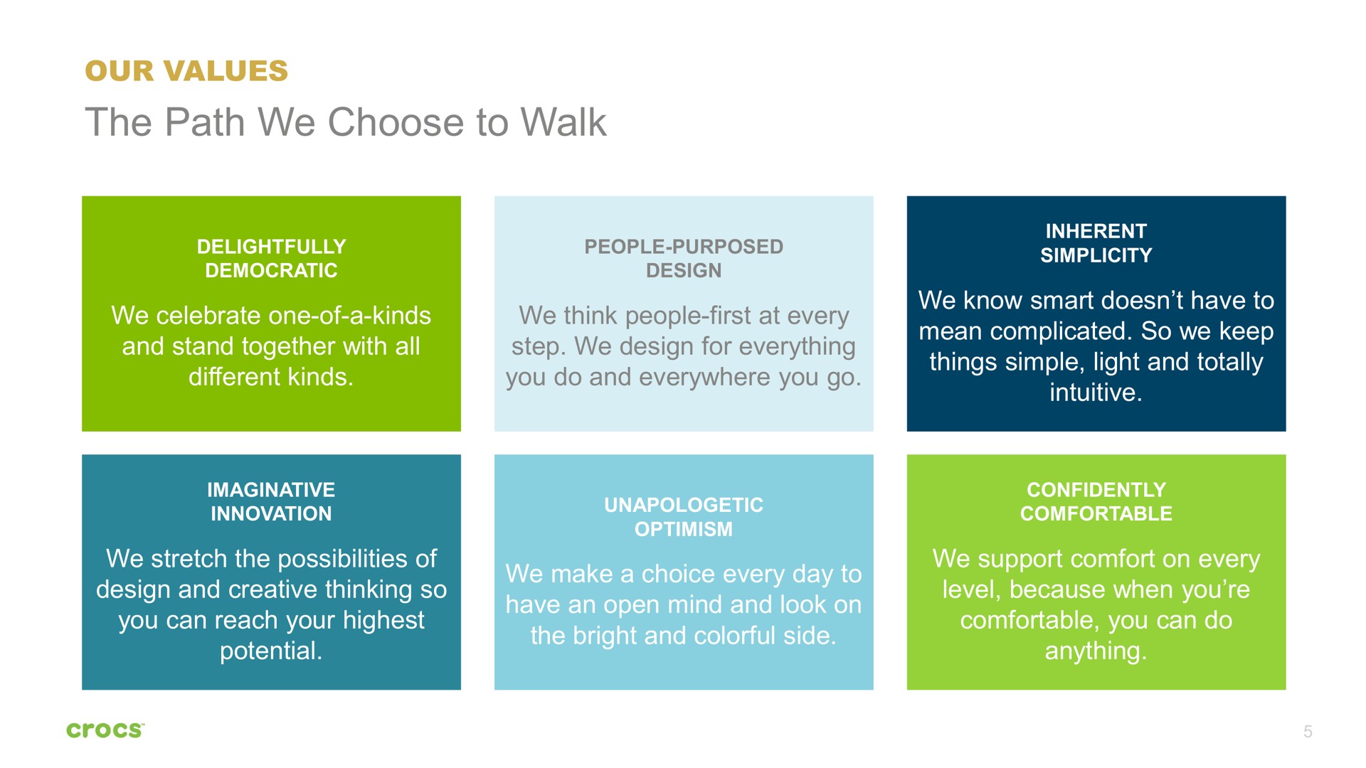 our values the path we choose to walk step design for everything bright and colorful side make a choice every day anything level because when you comfortable you can do | Crocs