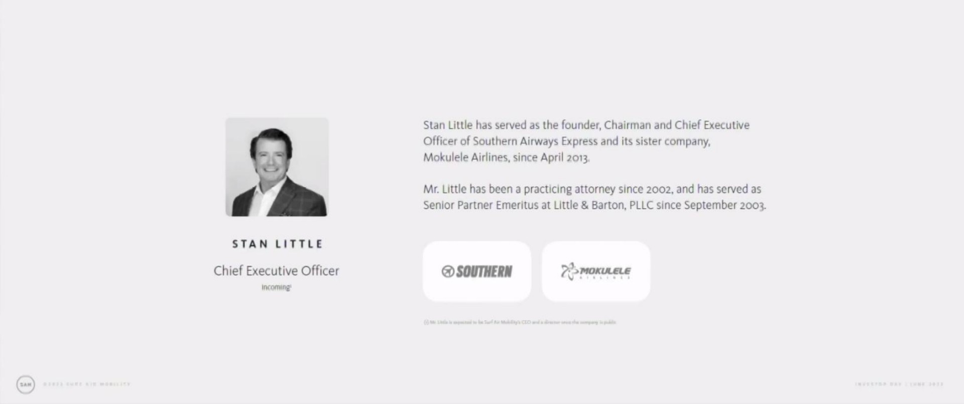 little has served as the founder chairman and chief executive officer of southern airways express and its sister company since little has been a practicing attorney since and has served as senior partner emeritus at little barton since southern little chief executive officer incoming | Surf Air