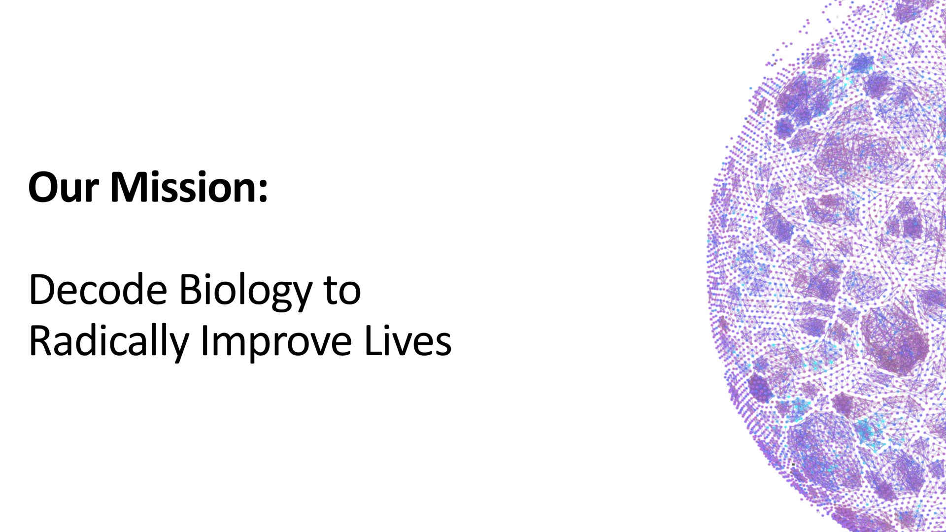 our mission decode biology to radically improve lives | Recursion Pharmaceuticals