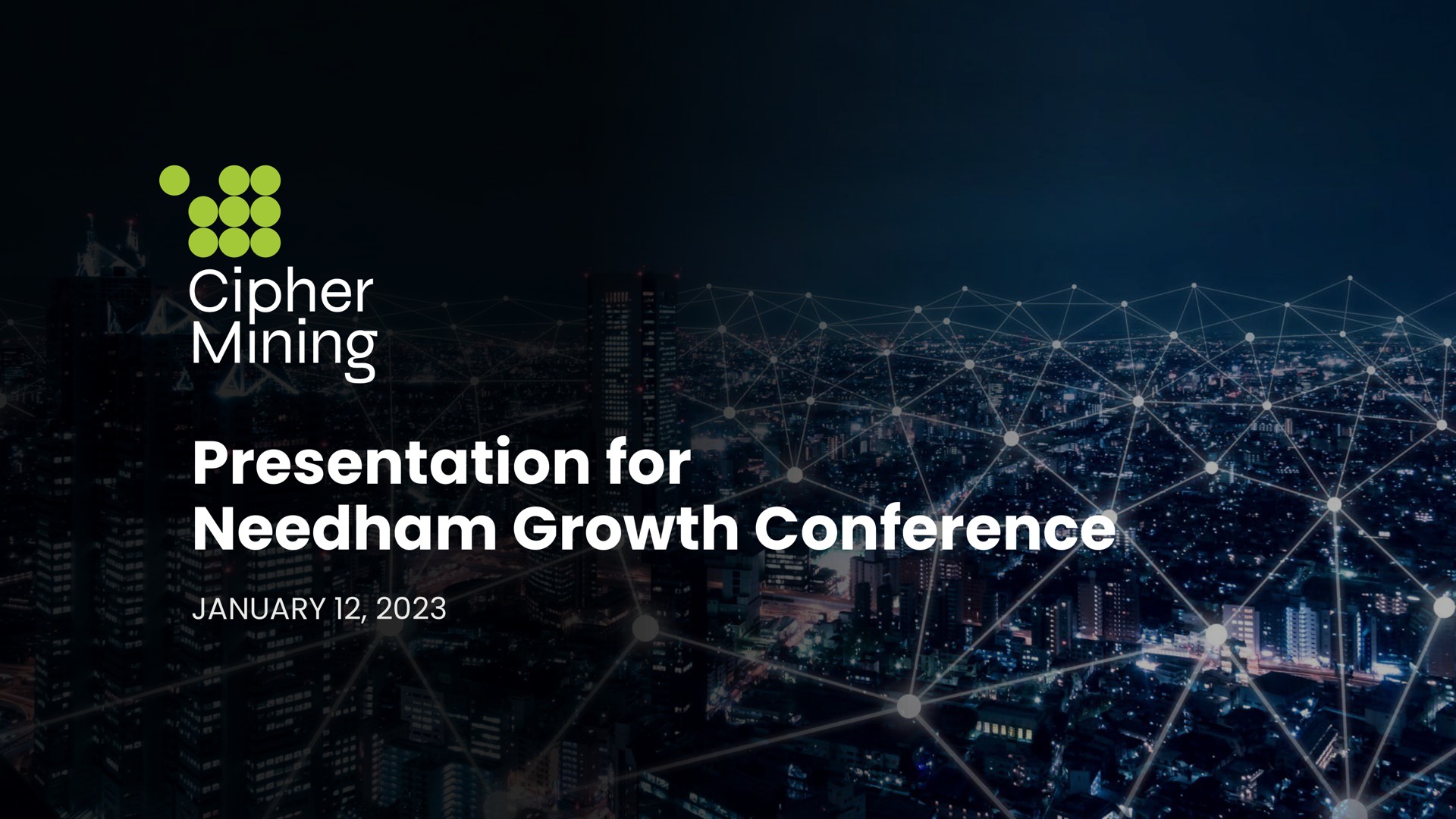 presentation for needham growth conference cipher mining a see pie aes | Cipher Mining