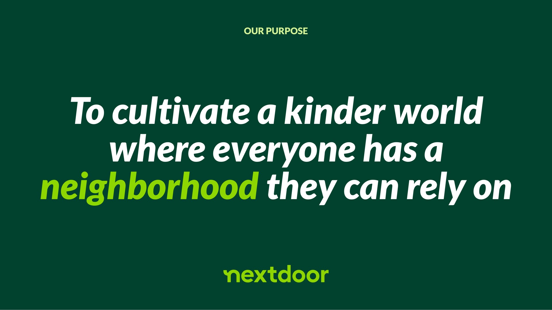 to cultivate a world where everyone has a neighborhood they can rely on | Nextdoor