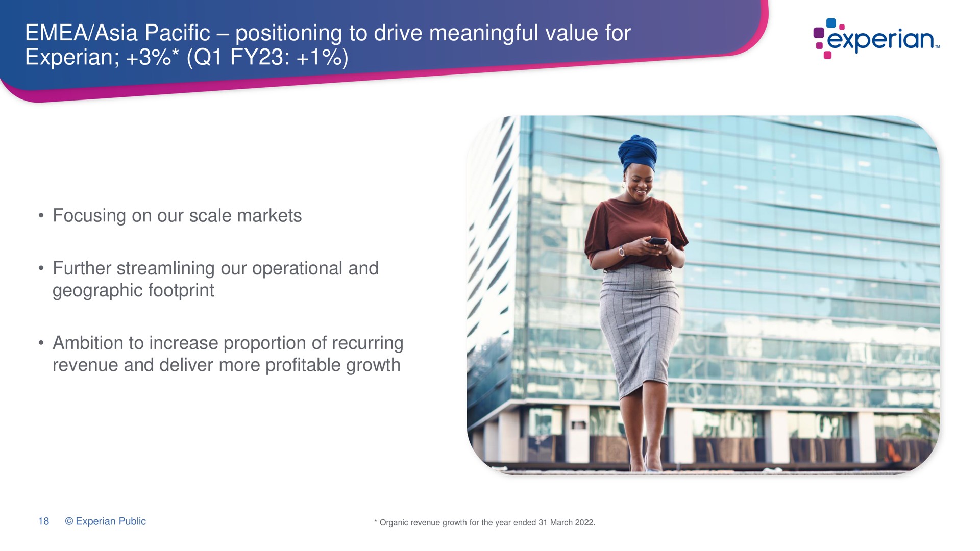 pacific positioning to drive meaningful value for focusing on our scale markets further streamlining our operational and geographic footprint ambition to increase proportion of recurring revenue and deliver more profitable growth epee eer | Experian