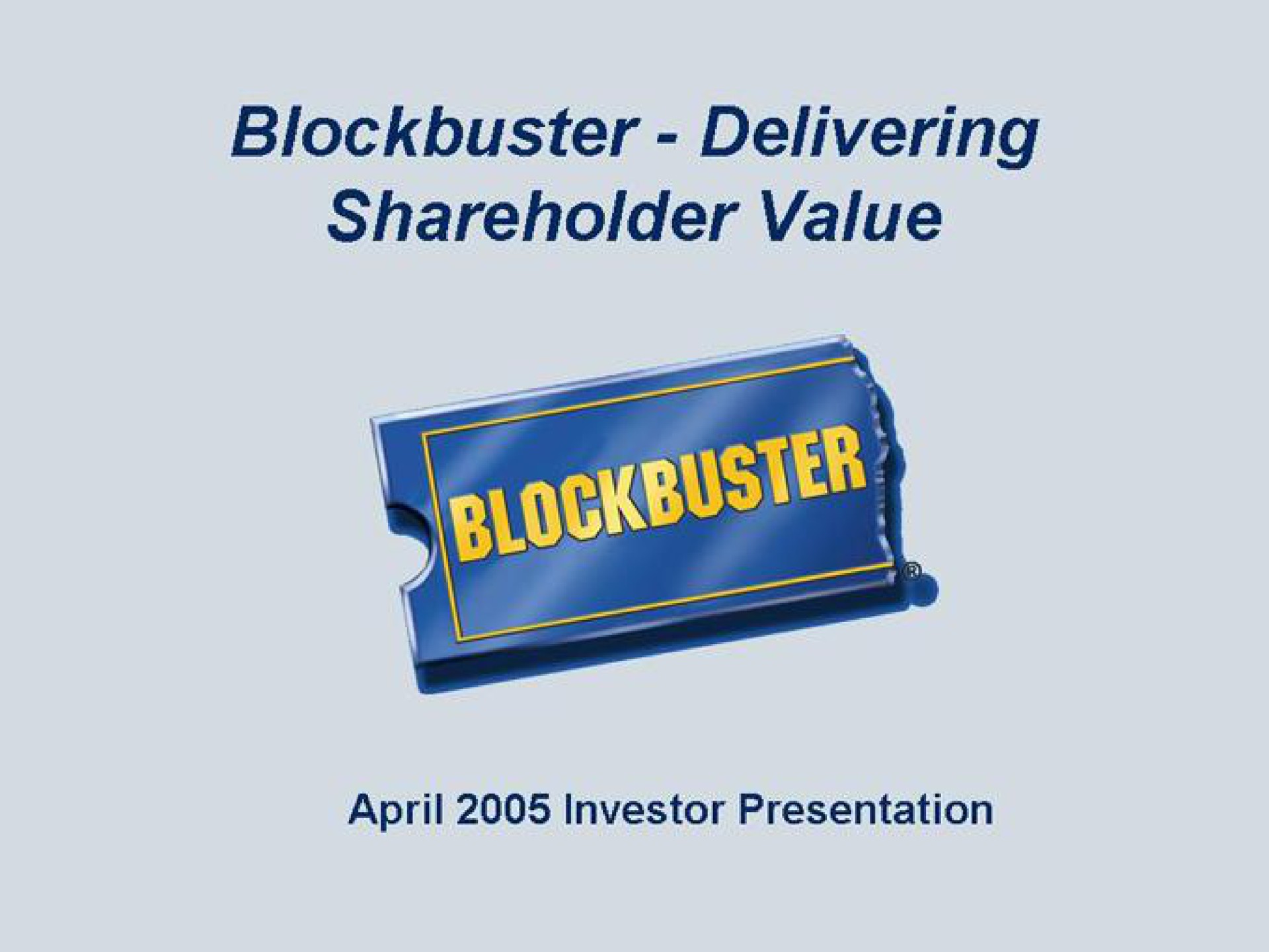blockbuster delivering shareholder value investor presentation | Blockbuster Video
