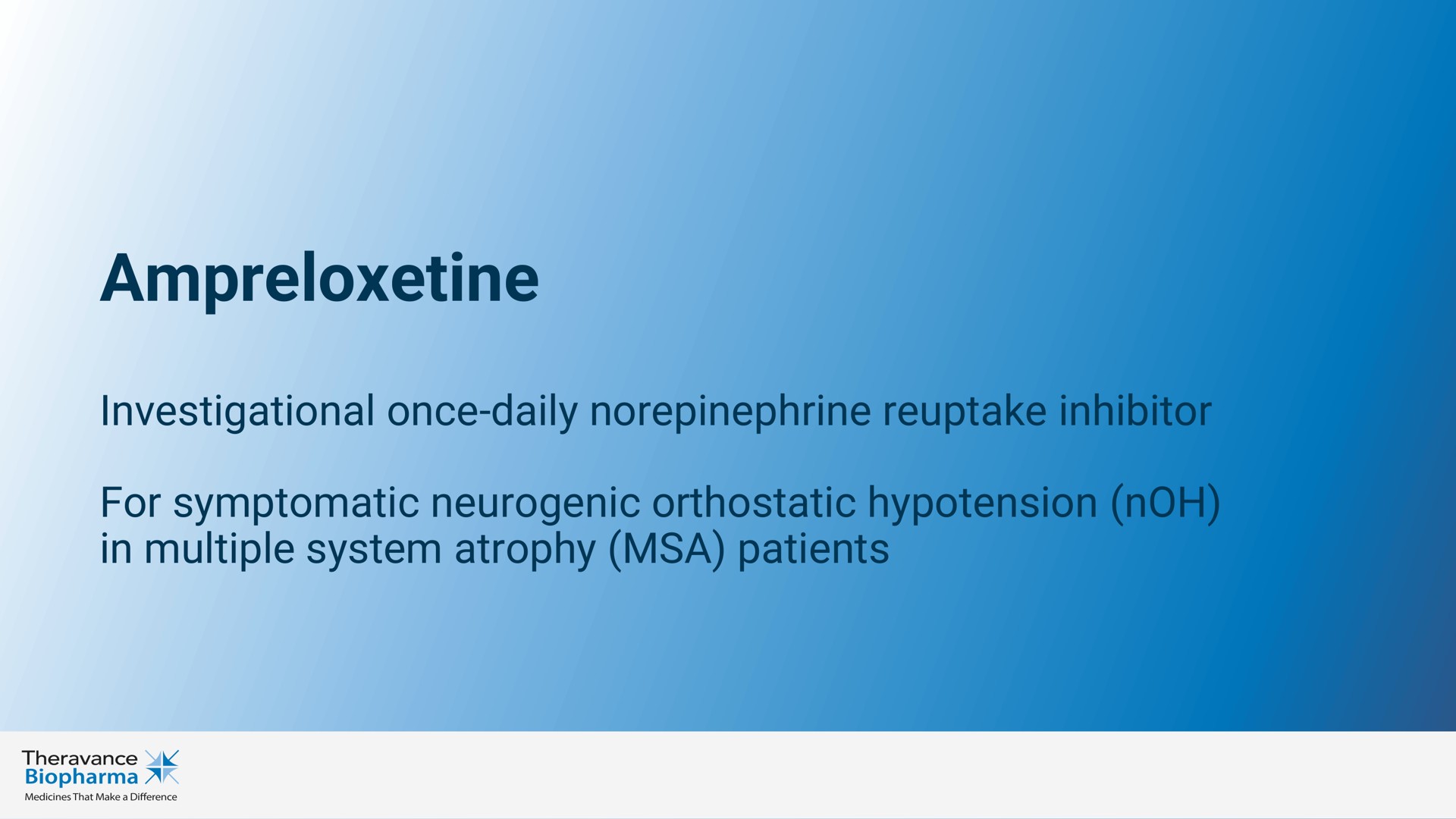 investigational once daily for symptomatic neurogenic in multiple system atrophy | Theravance Biopharma