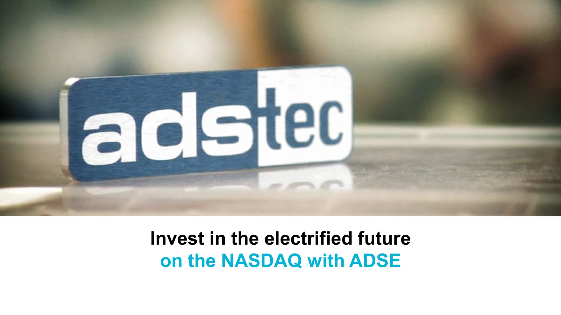 invest in the electrified future on the with | ads-tec Energy